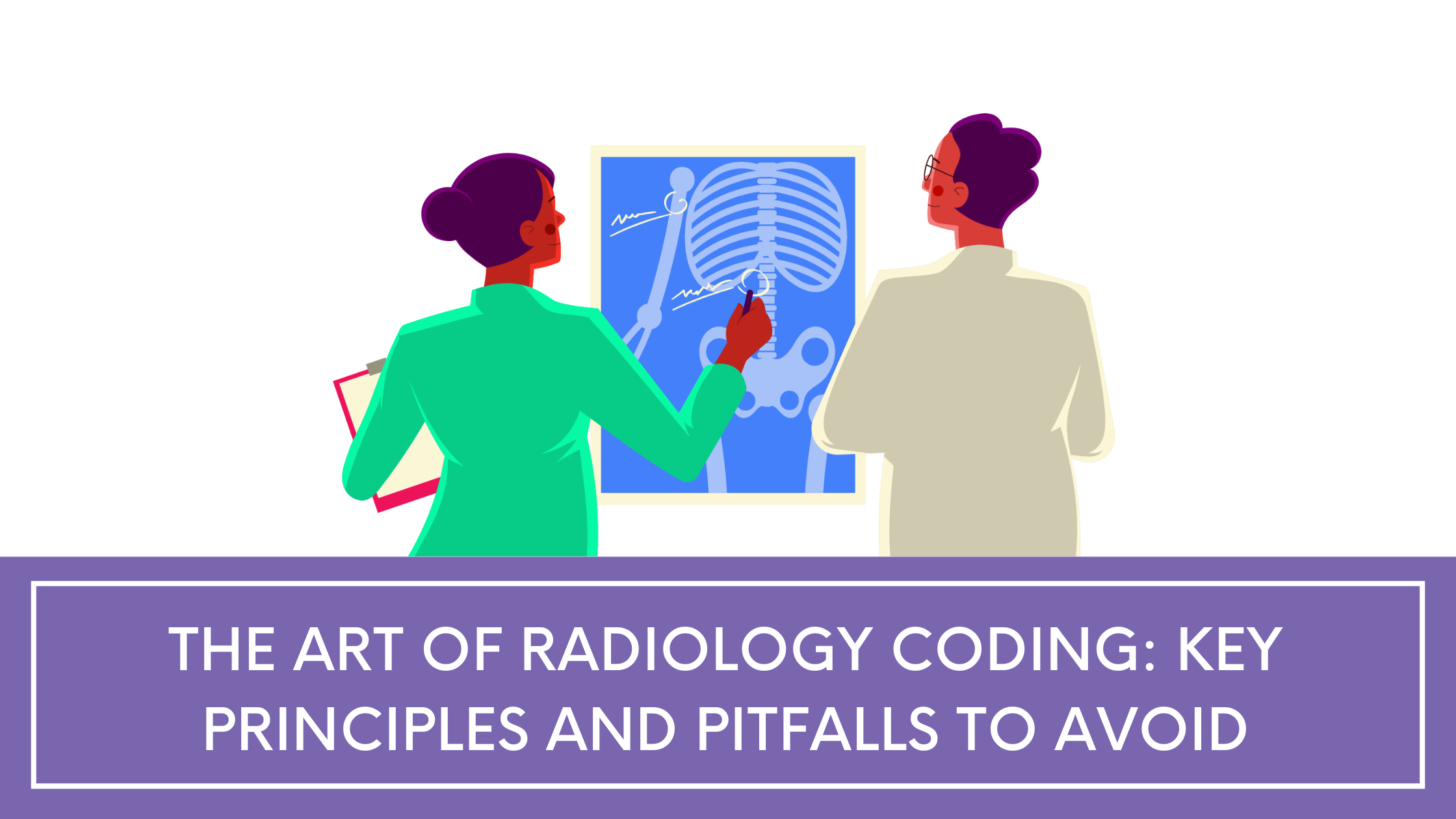 The Art of Radiology Coding: Key Principles and Pitfalls to Avoid