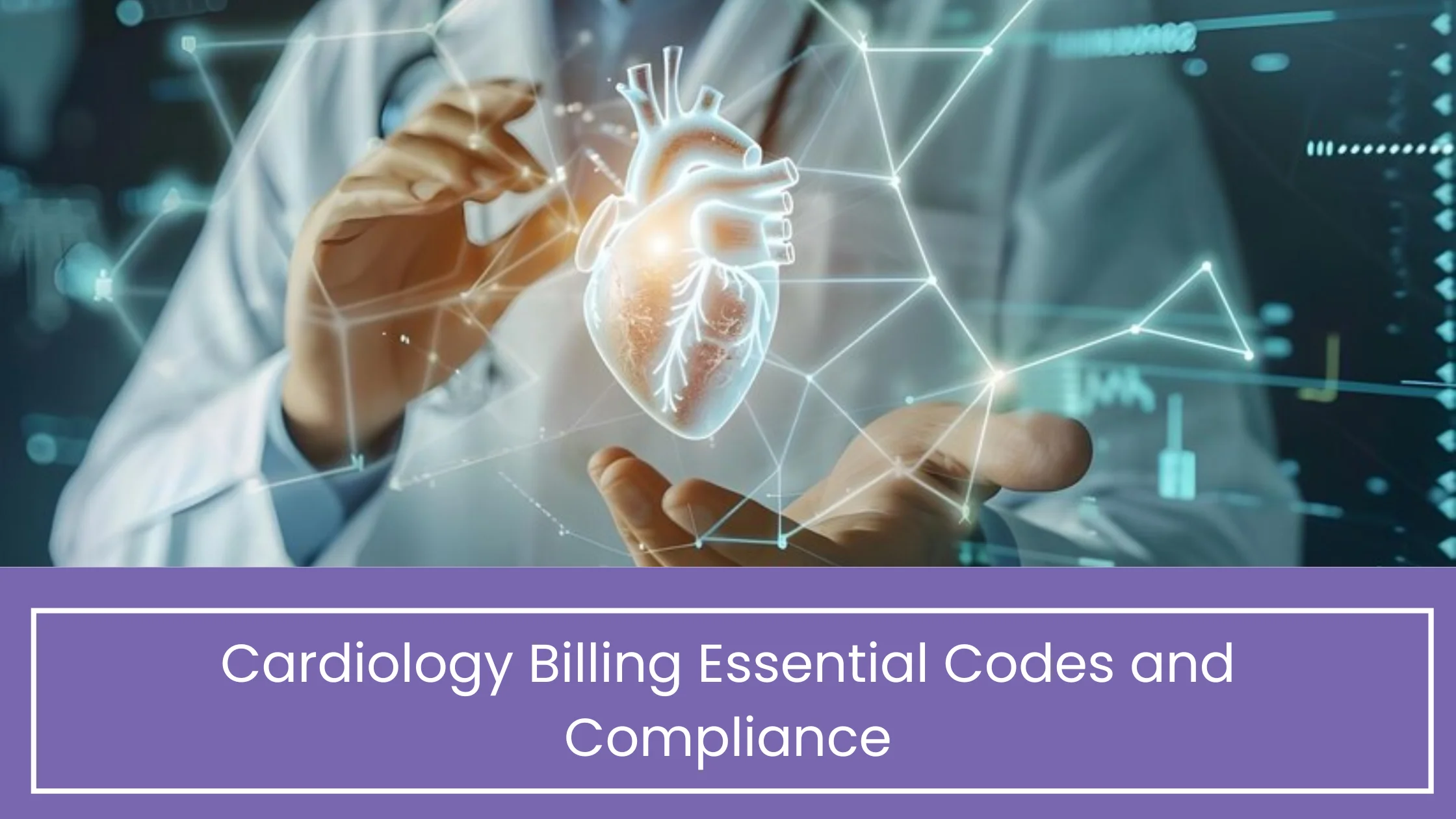 Cardiology Billing Essential Codes and Compliance