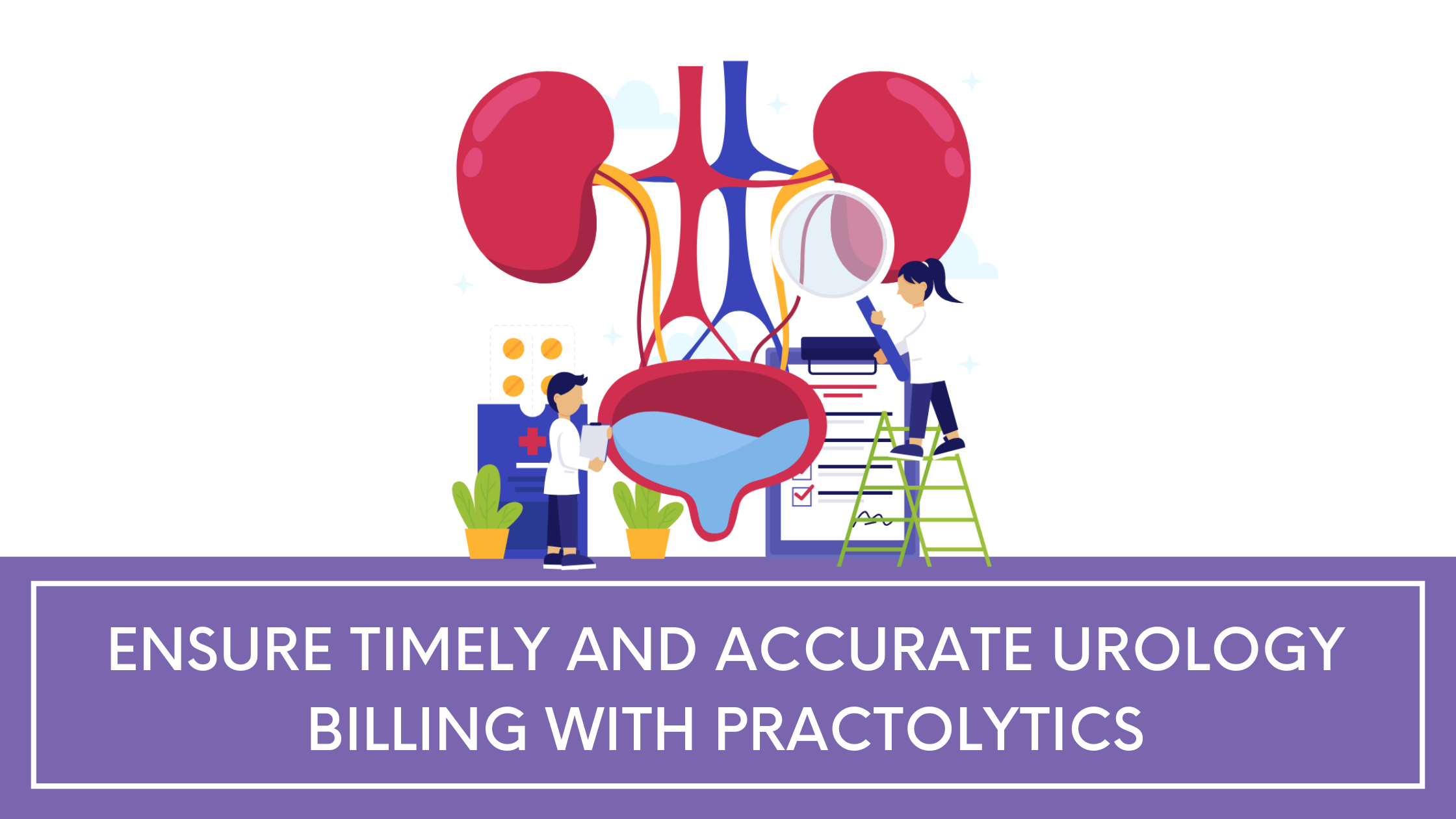 Ensure Timely and Accurate Urology Billing with Practolytics