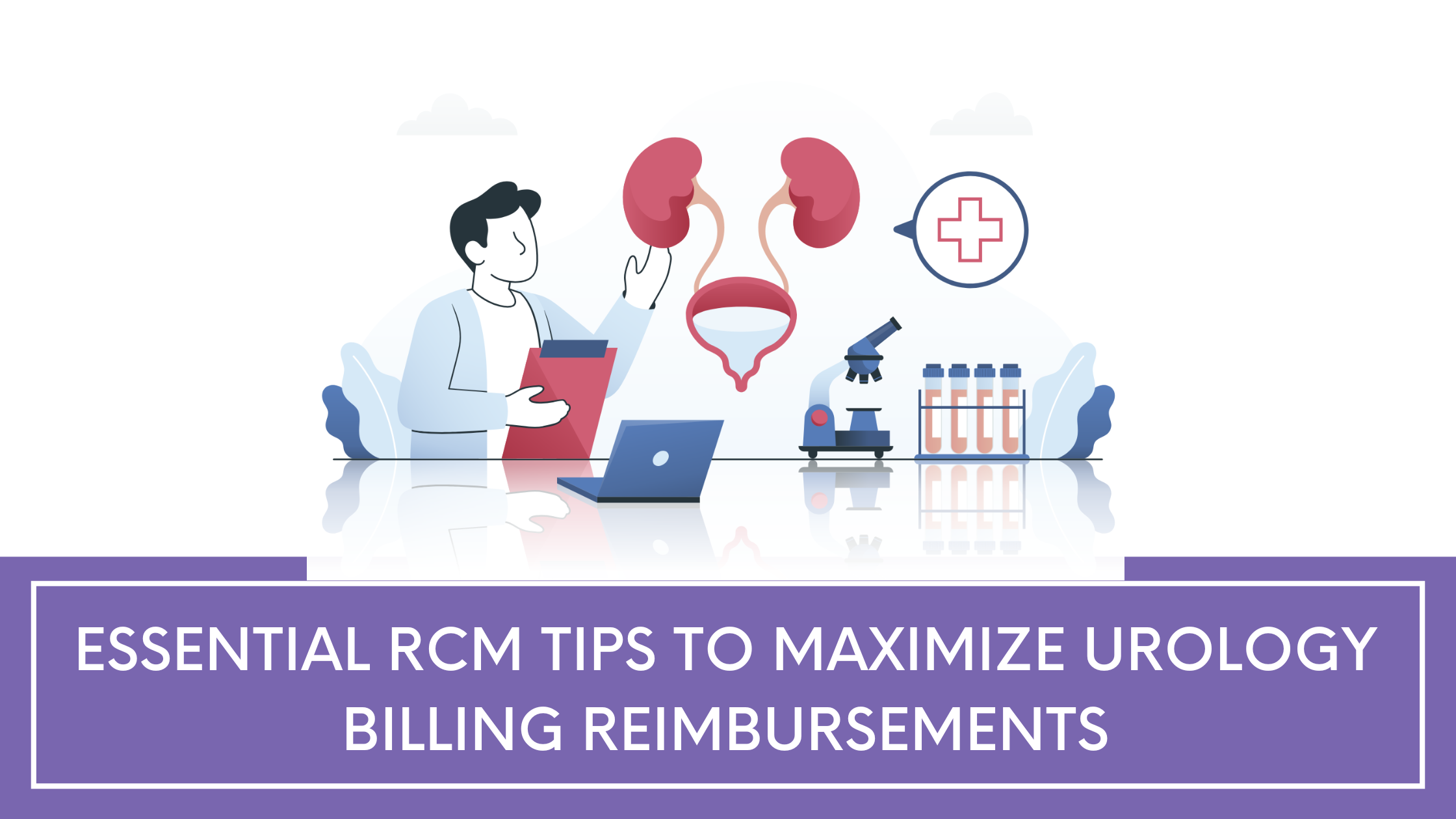 Essential RCM Tips to Maximize Urology Billing Reimbursements