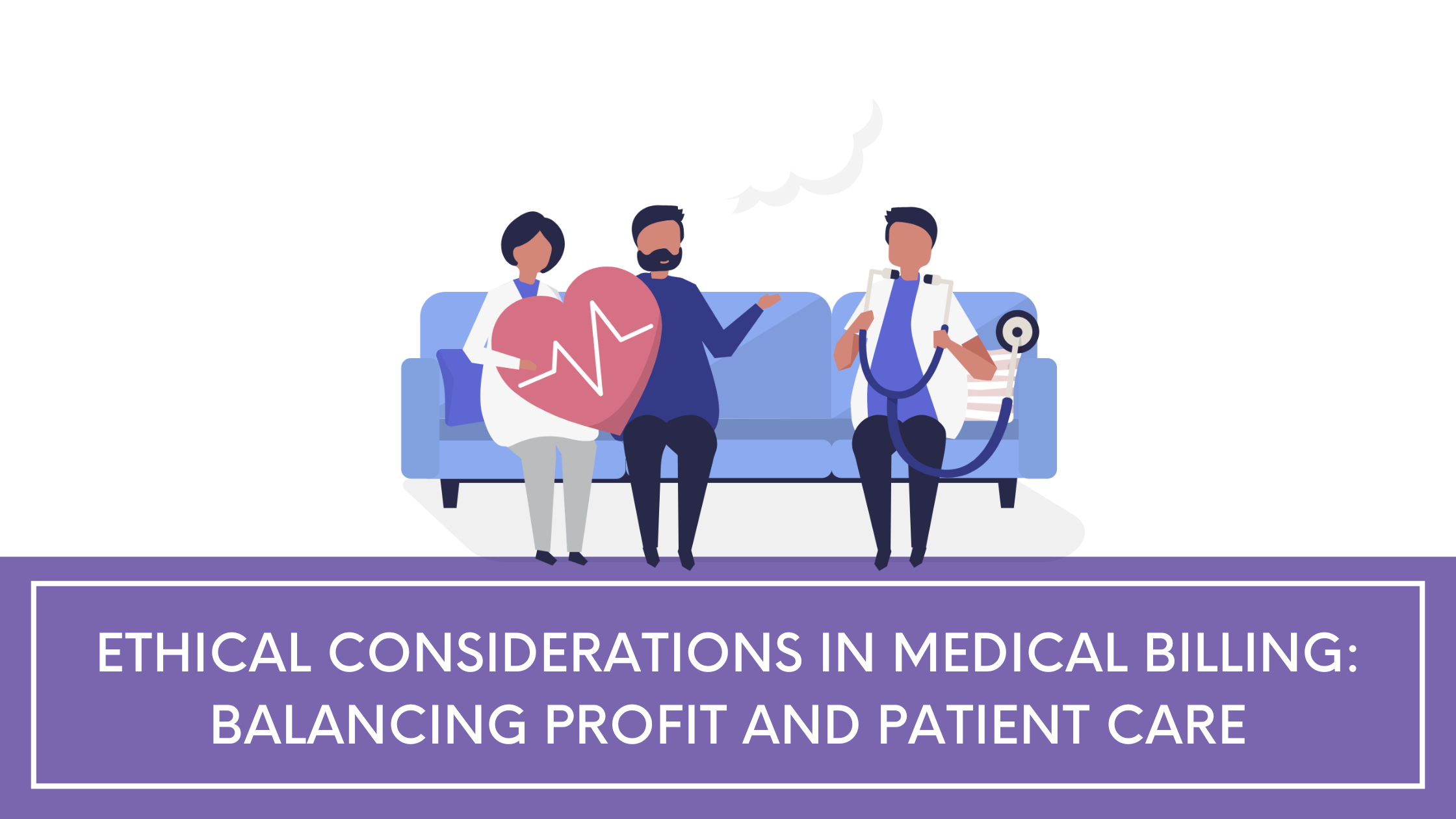 Ethical Considerations in Medical Billing: Balancing Profit and Patient Care