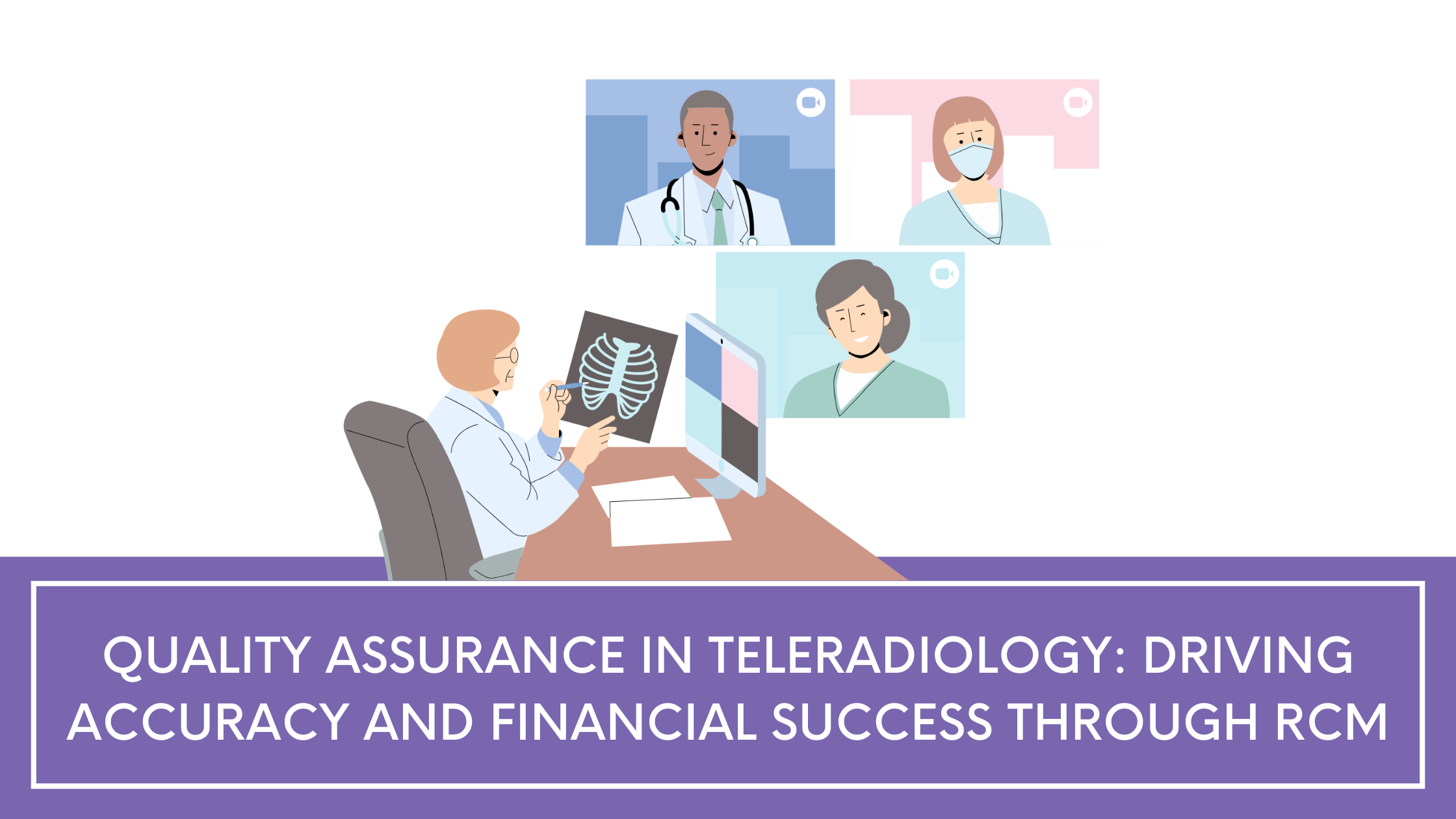 Quality Assurance in Teleradiology: Driving Accuracy and Financial Success Through RCM