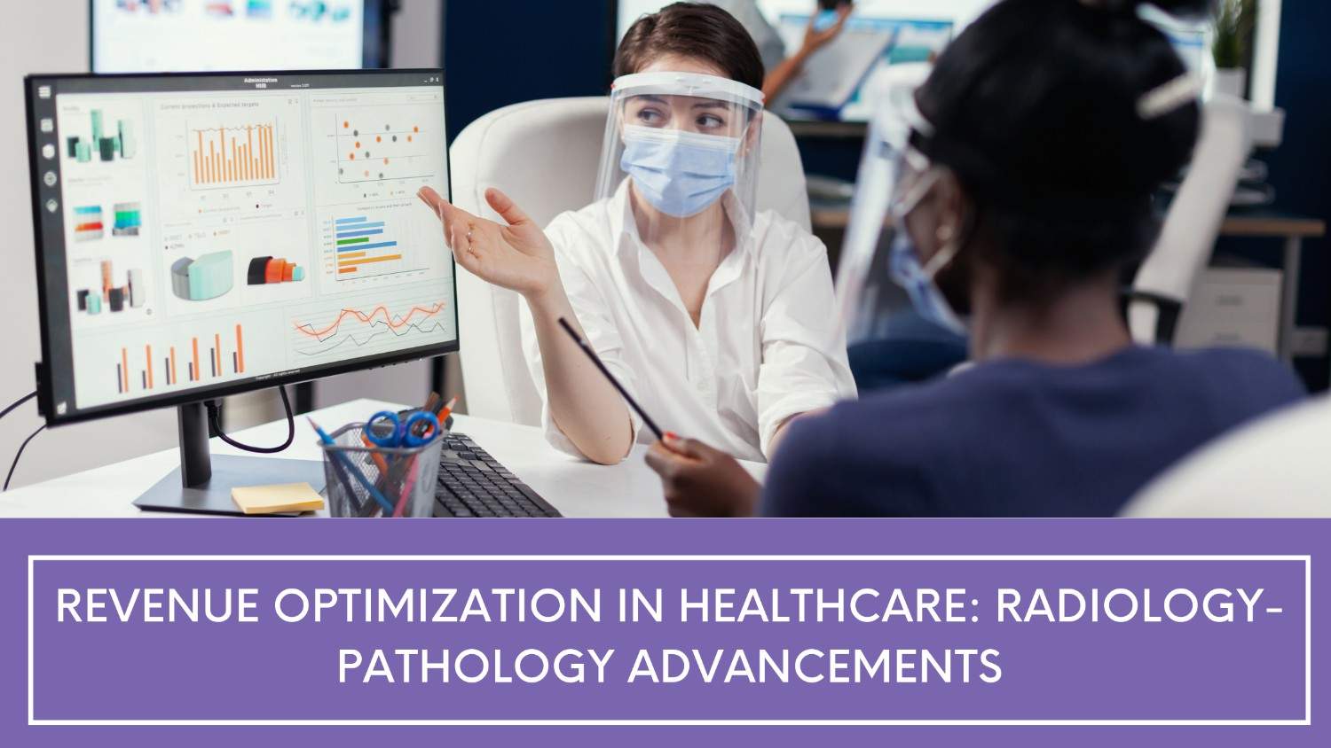 Revenue Optimization in Healthcare: Radiology-Pathology Advancements