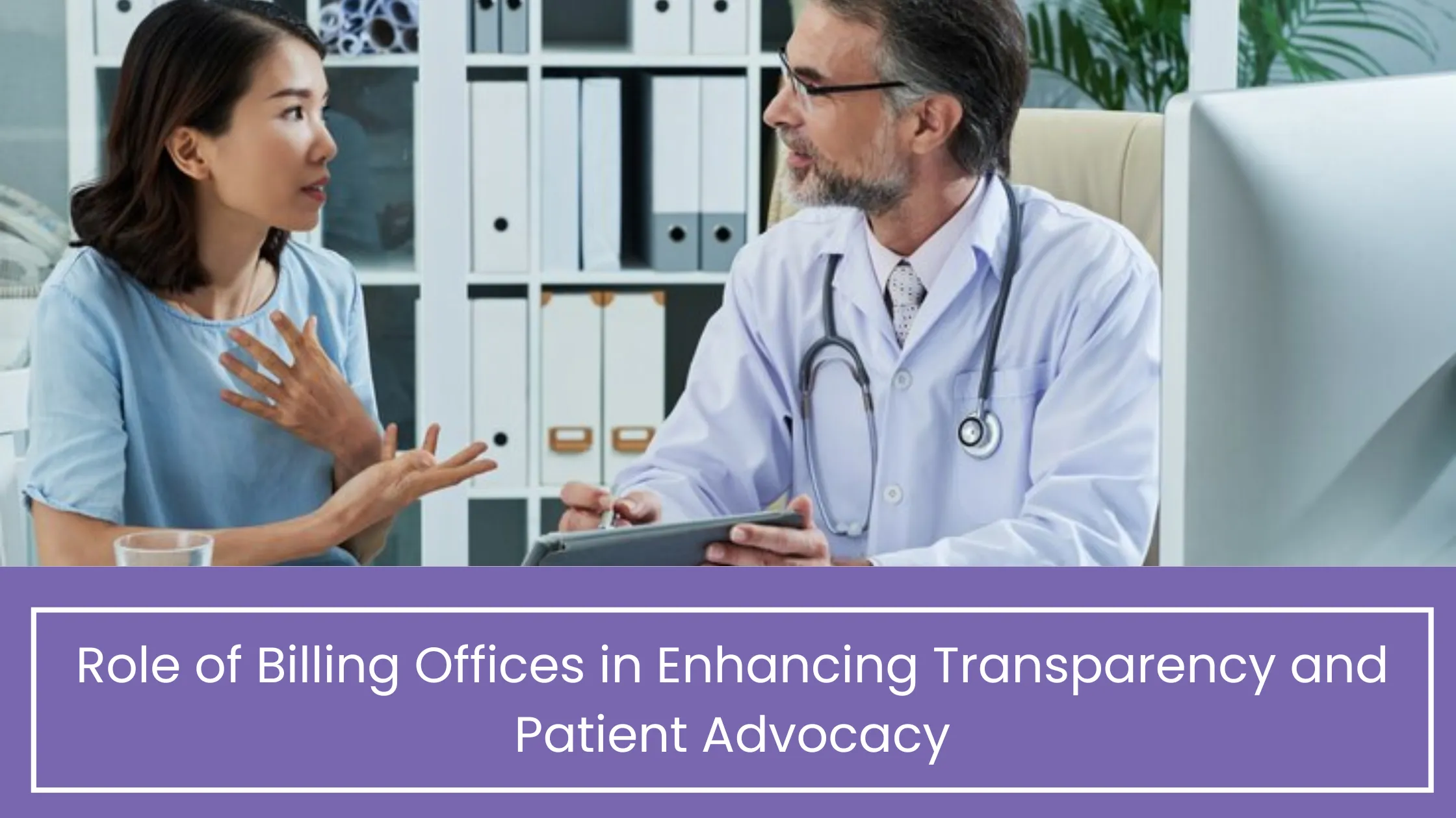 Role of Billing Offices in Enhancing Transparency and Patient Advocacy