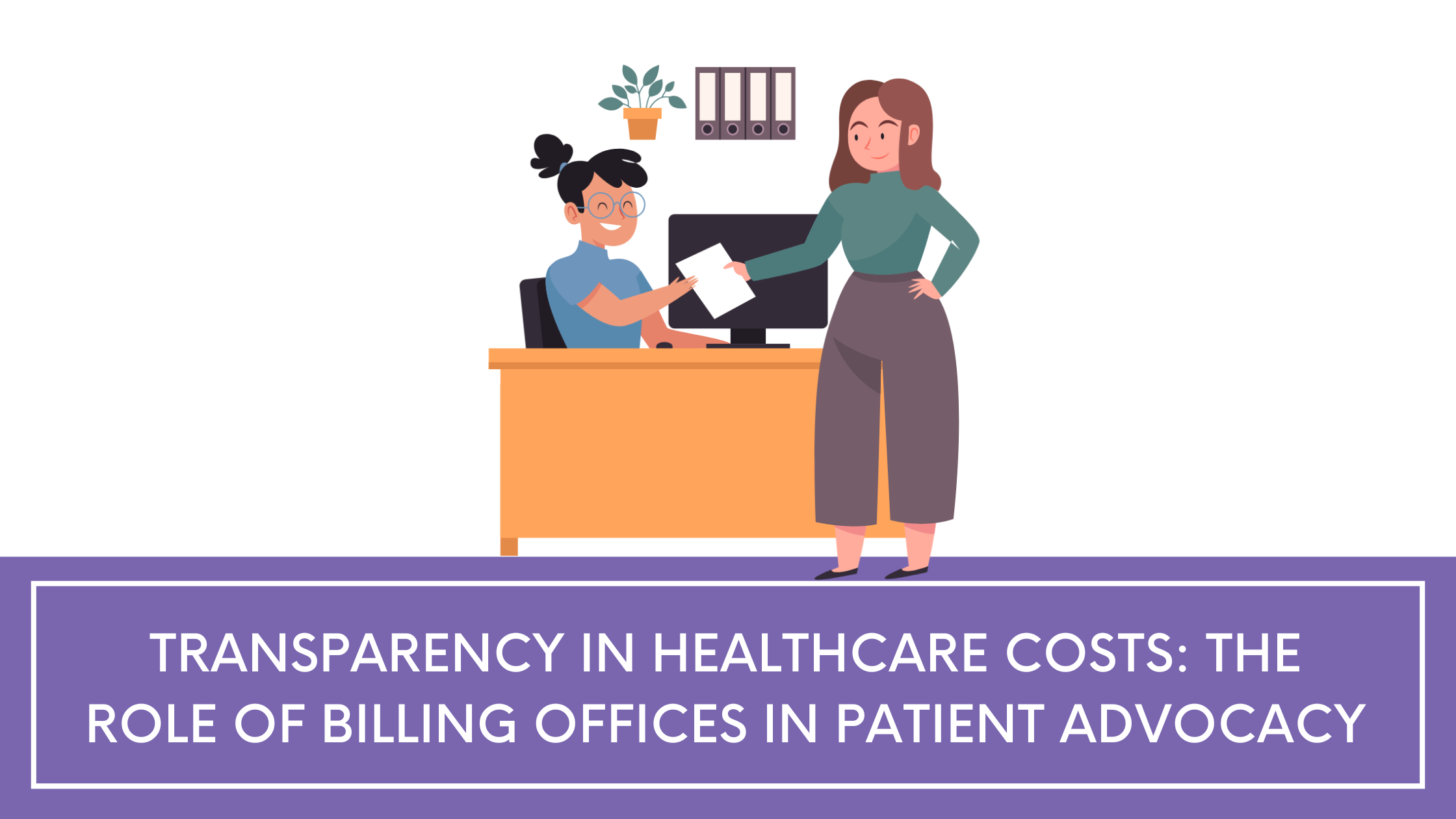 Transparency in Healthcare Costs: The Role of Billing Offices in Patient Advocacy