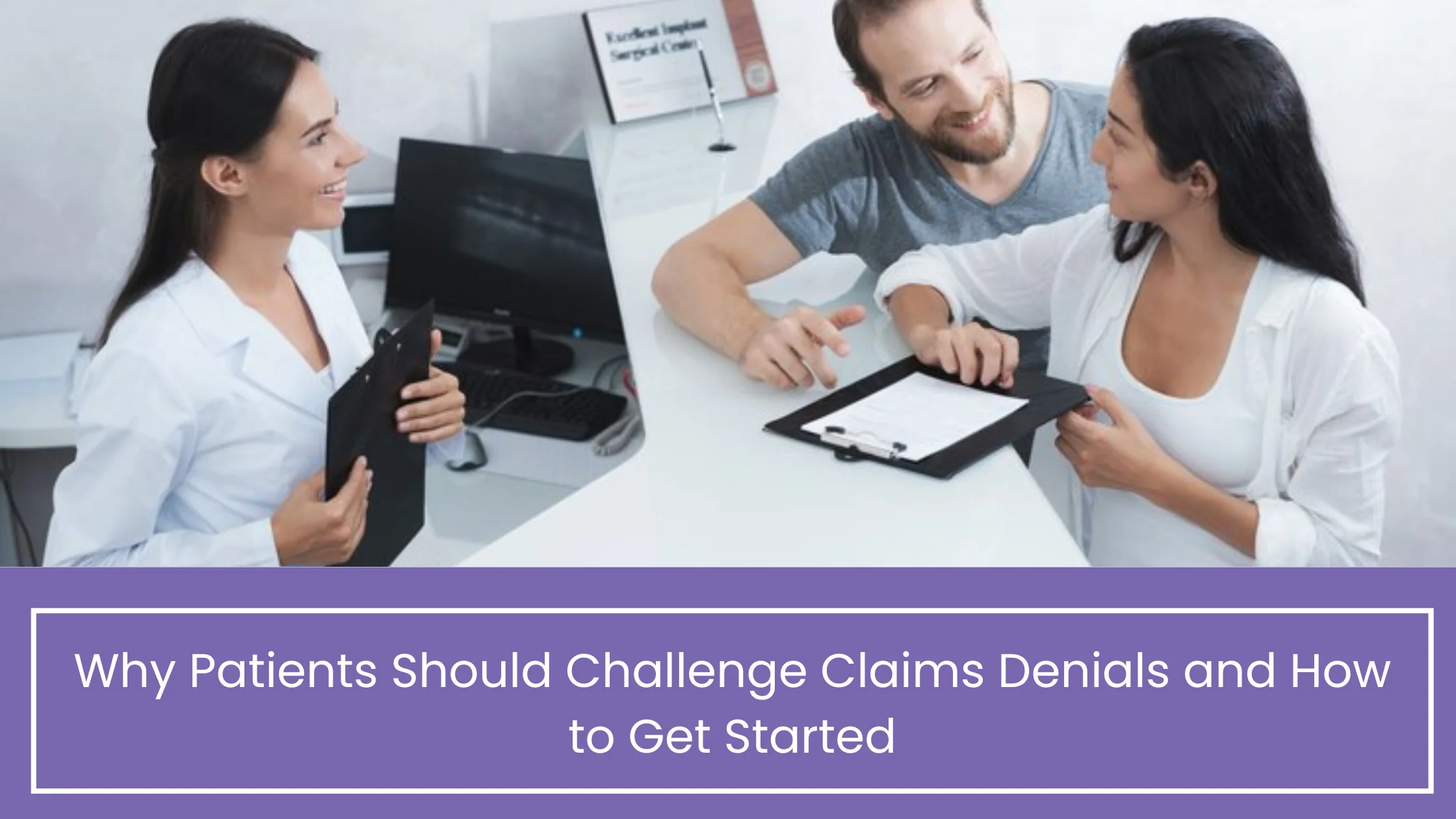 Why Patients Should Challenge Claims Denials and How to Get Started