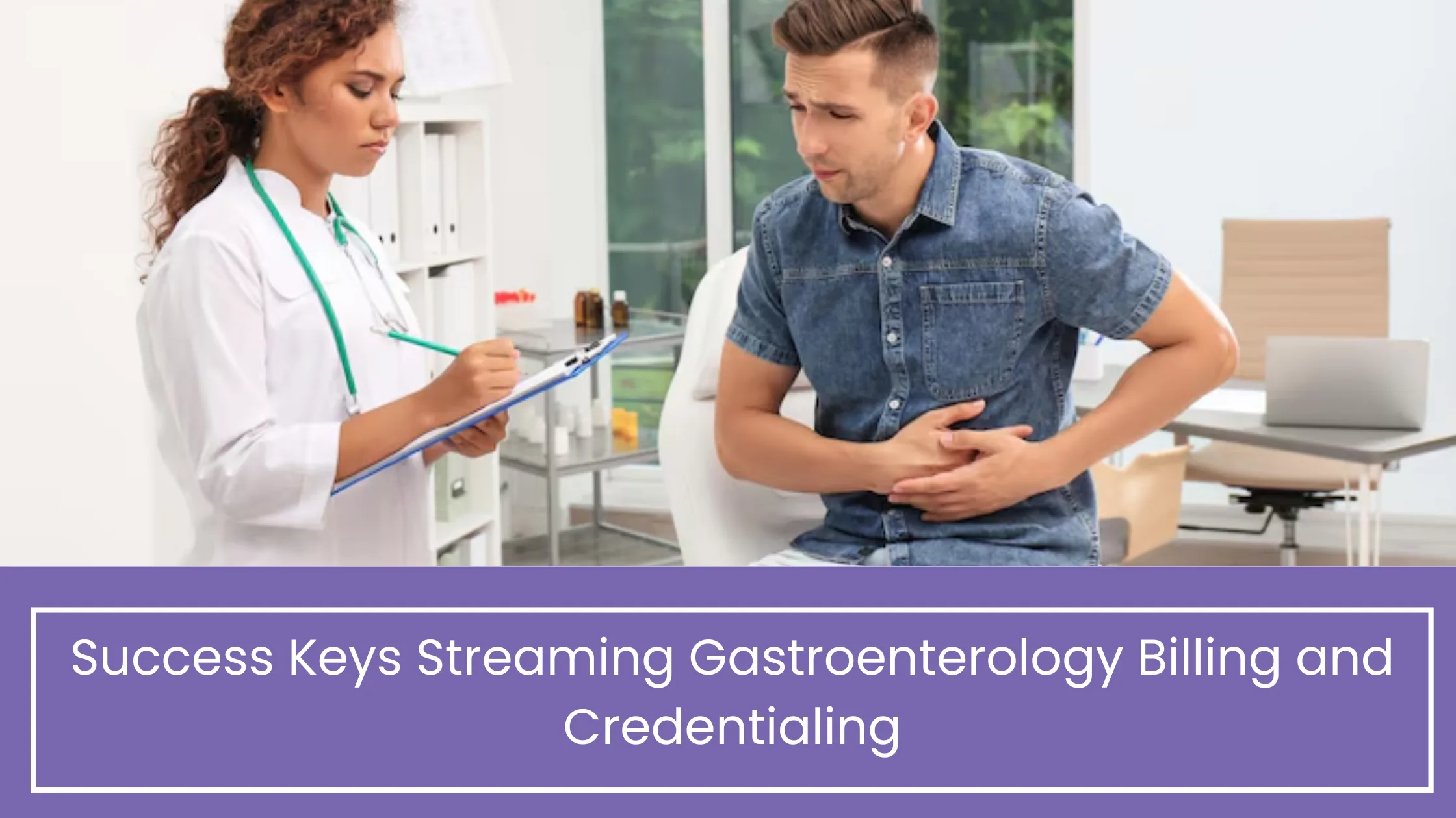 Success Keys: Streamlining Gastroenterology Billing and Credentialing