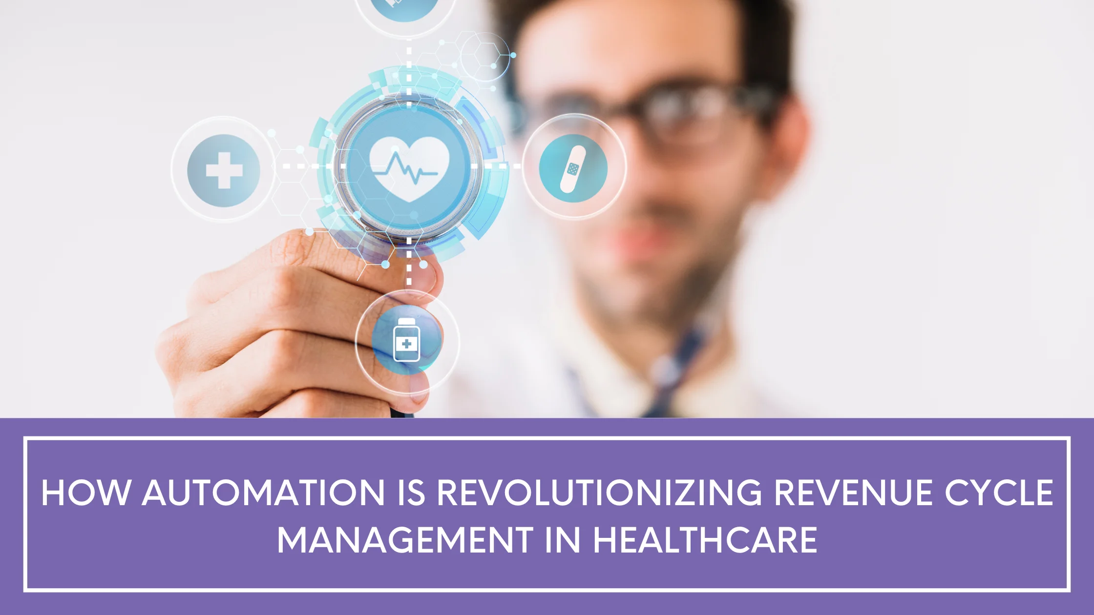 How Automation is Revolutionizing Revenue Cycle Management in Healthcare