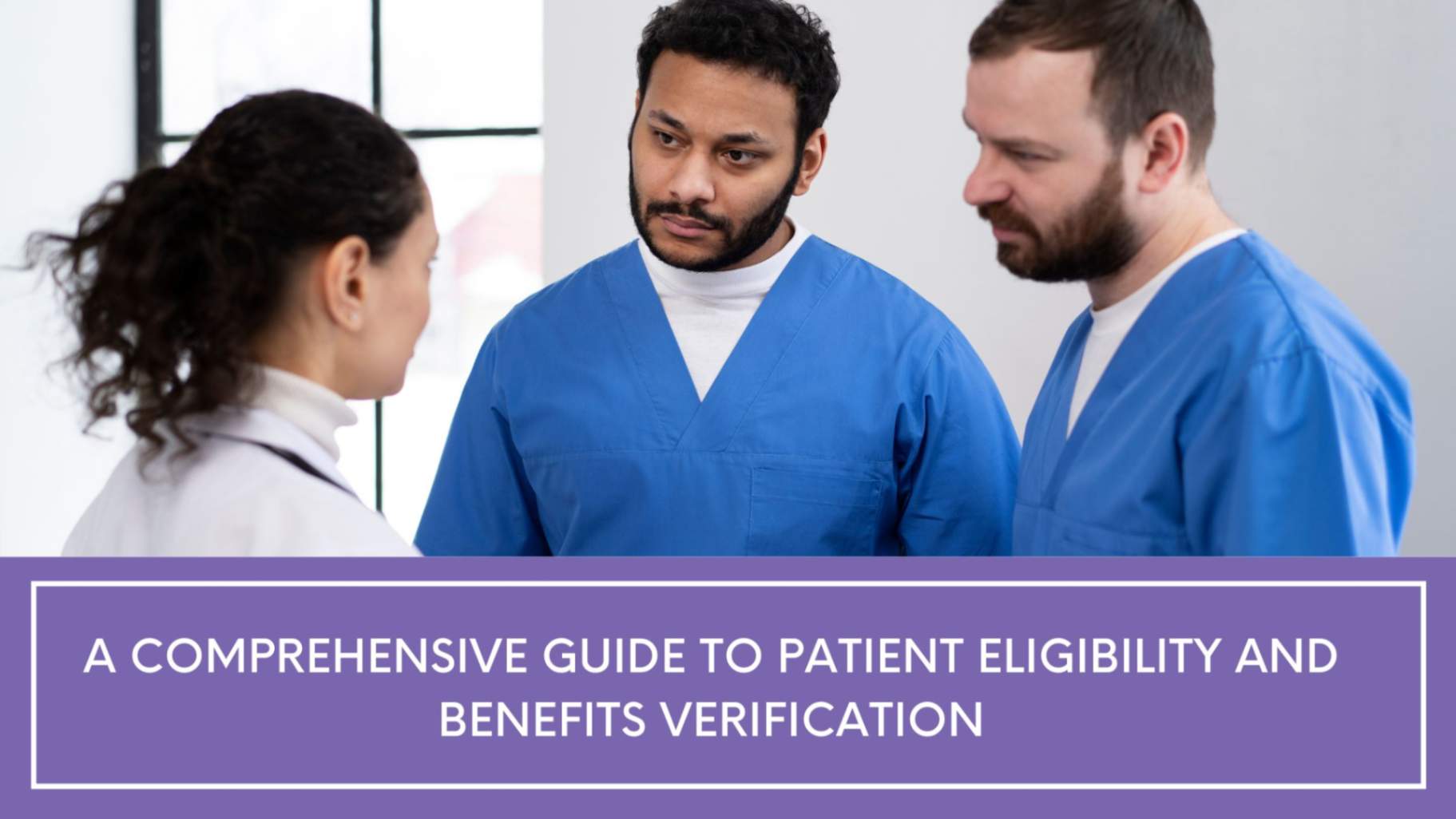 A comprehensive guide to patient eligibility and benefits verification