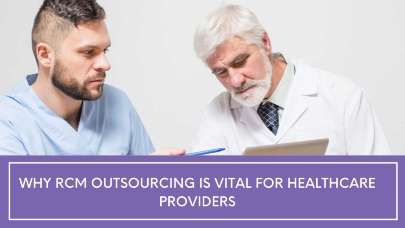 Why RCM Outsourcing is Vital for Healthcare Providers