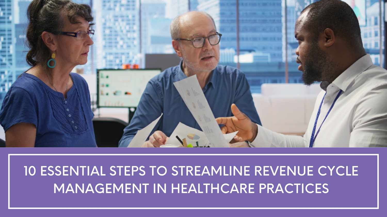 10 Essential Steps to Streamline Revenue Cycle Management in Healthcare Practices