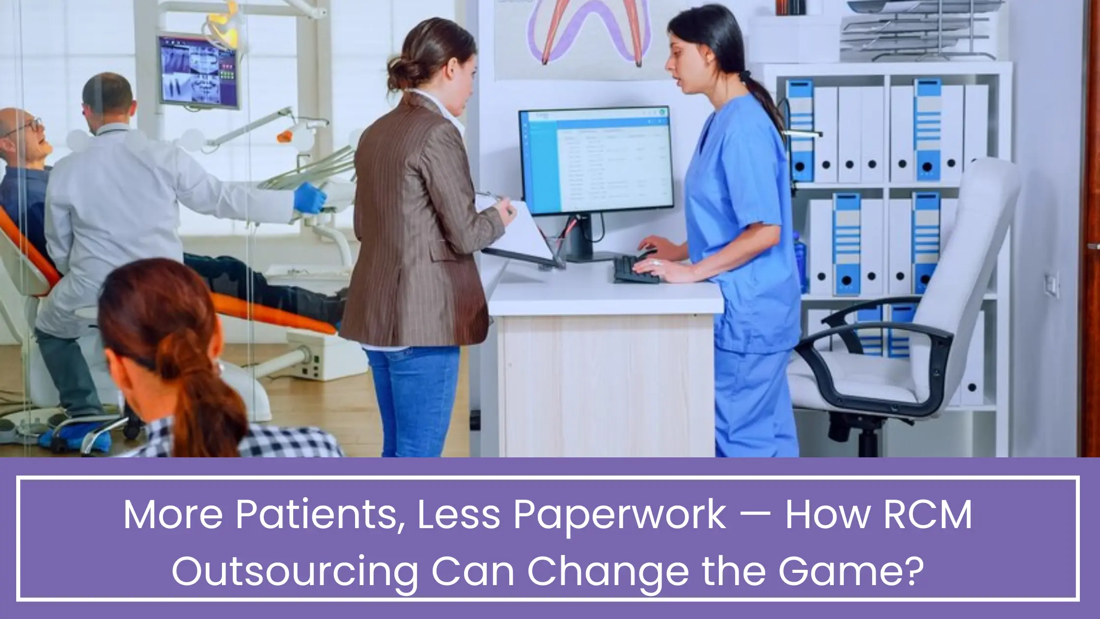 More Patients, Less Paperwork — How RCM Outsourcing Can Change the Game