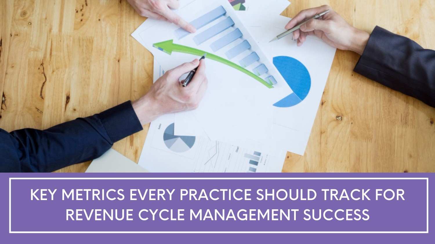 Key Metrics Every Practice Should Track for Revenue Cycle Management Success