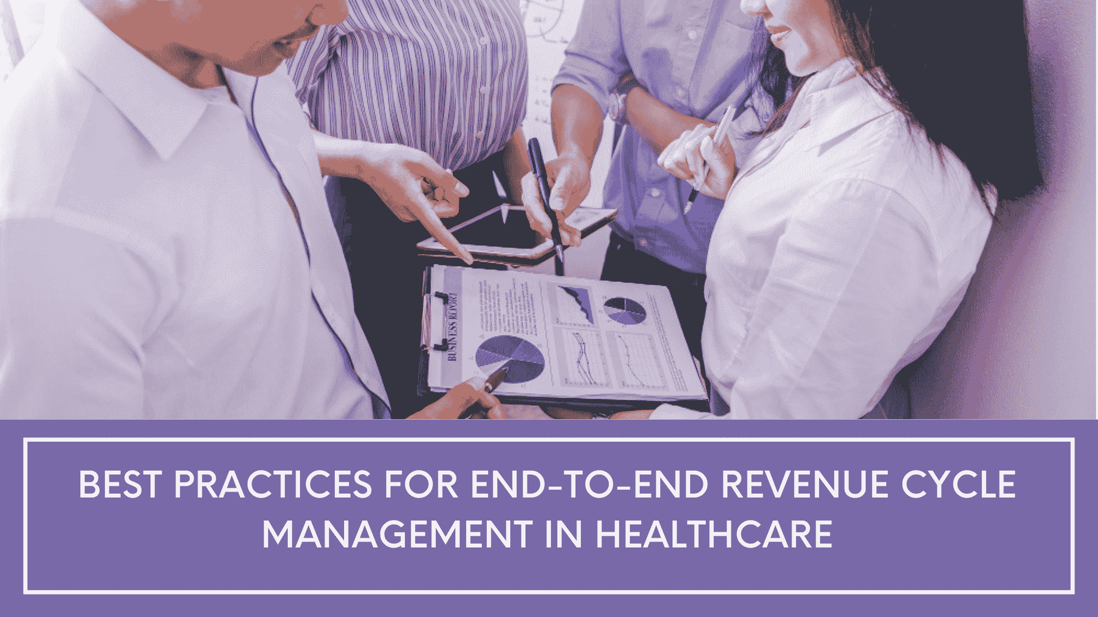 Best Practices for End-to-End Revenue Cycle Management in Healthcare