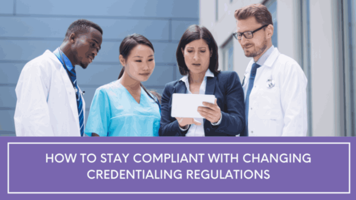 How to Stay Compliant with Changing Credentialing Regulations