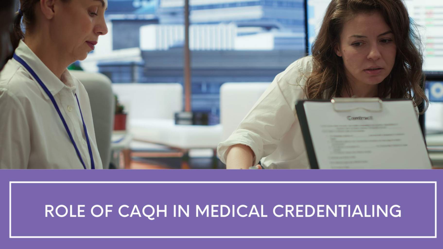 Role of CAQH in Medical Credentialing