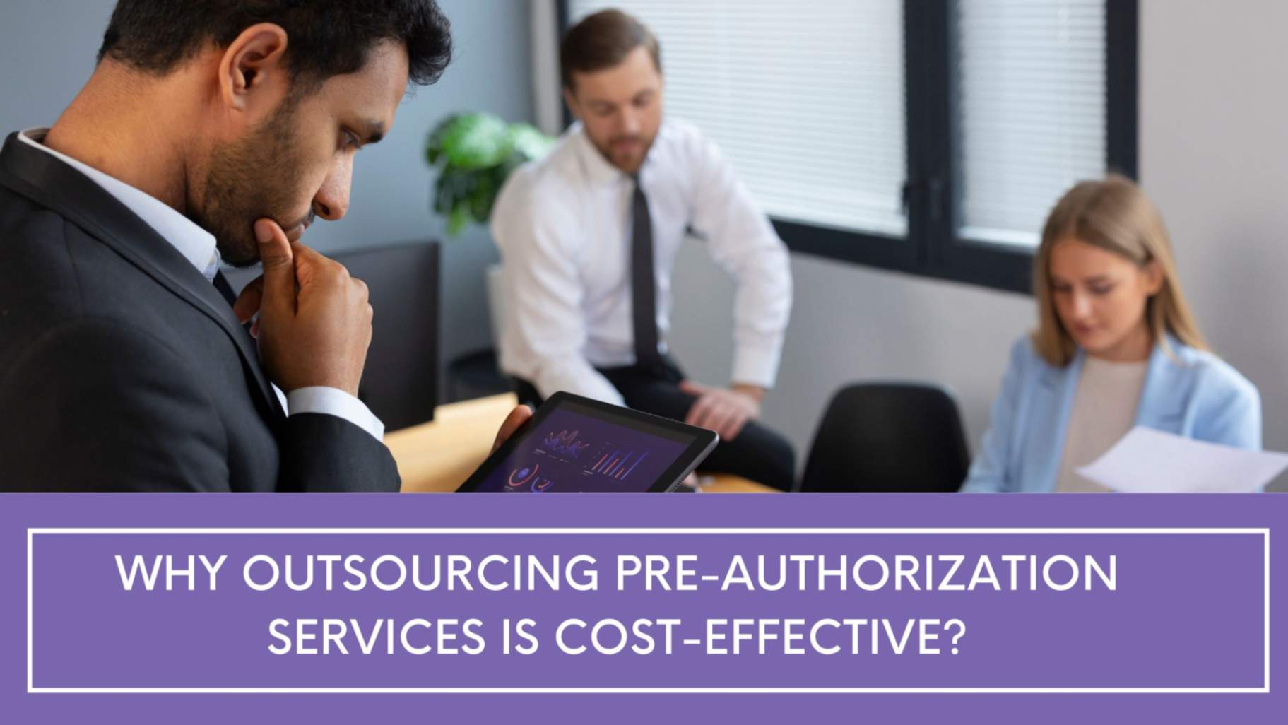 Why Outsourcing Pre-Authorization Services is Cost-Effective