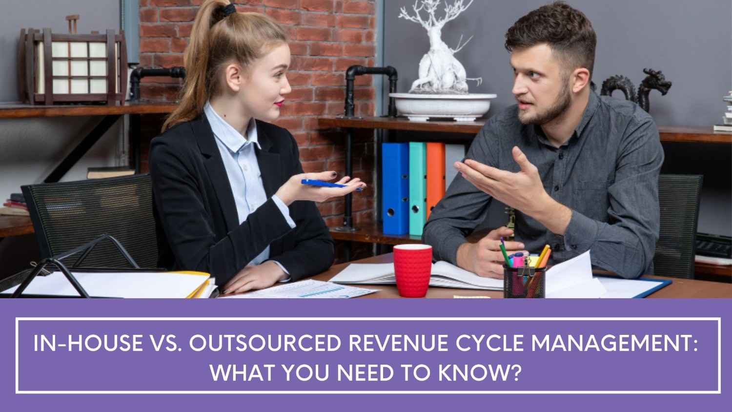 In-House vs. Outsourced Revenue Cycle Management: What You Need To Know?