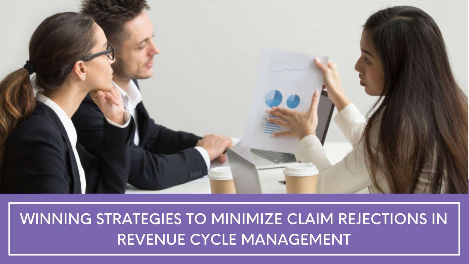 Winning Strategies to Minimize Claim Rejections in Revenue Cycle Management