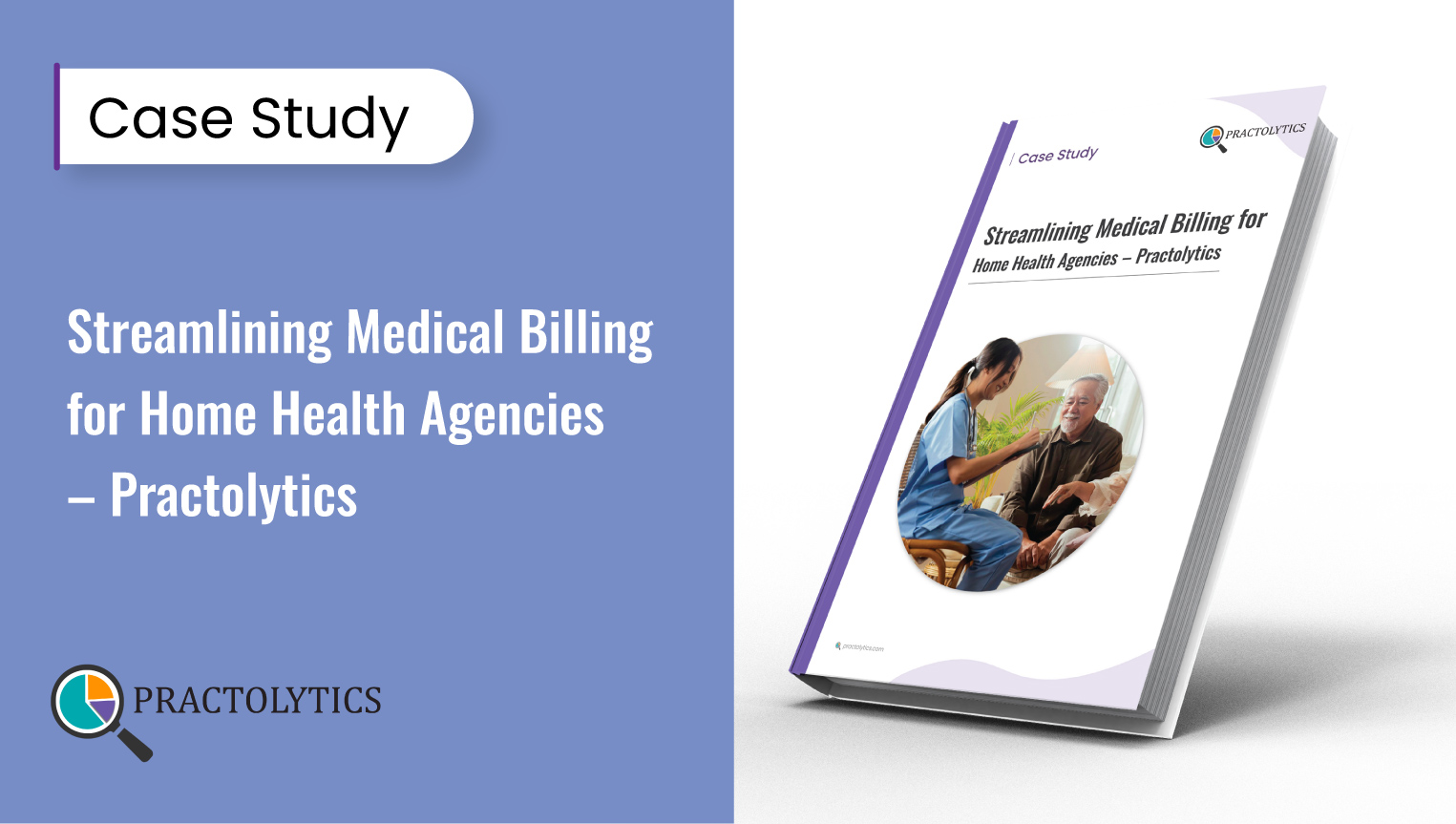 Streamlining Medical Billing for Home Health Agencies – Practolytics