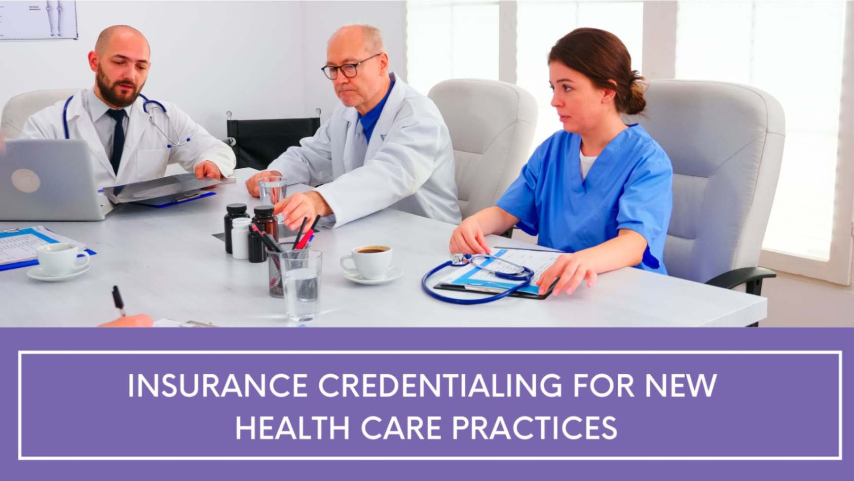 Insurance Credentialing For New Health Care Practices