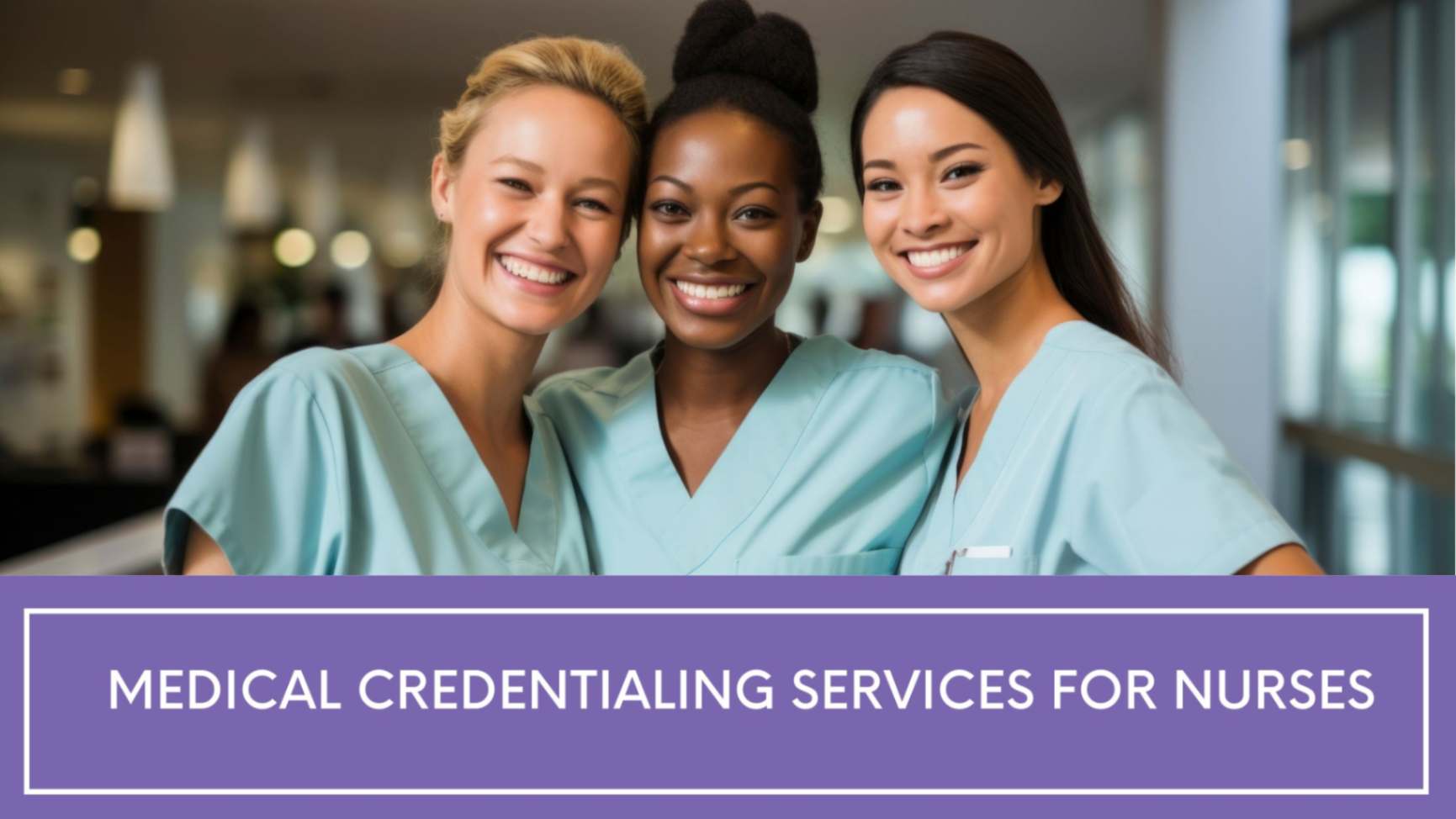 Medical Credentialing Services for Nurses