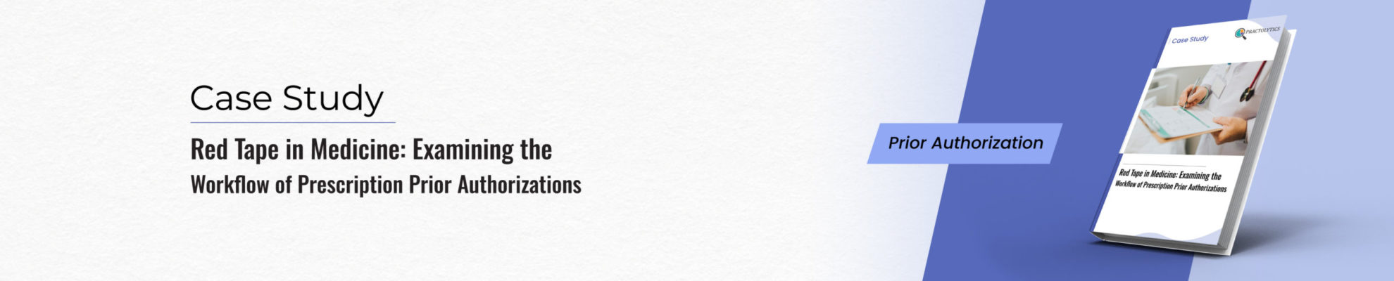 https://practolytics.com/casestudies/red-tape-in-medicine-examining-the-workflow-of-prescription-prior-authorizations/