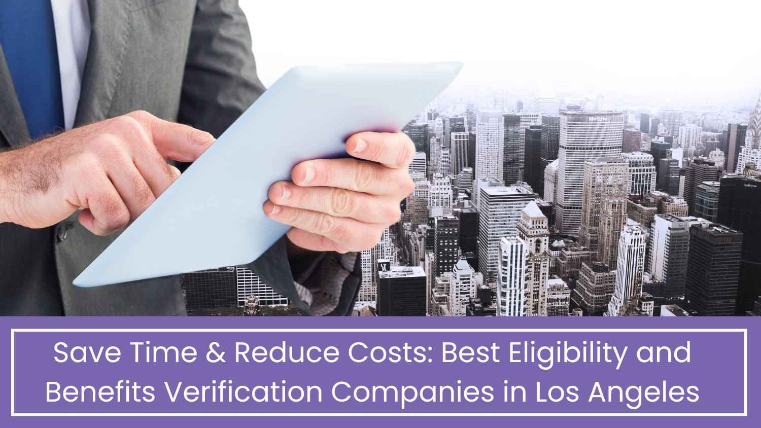 Best Eligibility and Benefits Verification Companies in Los Angeles