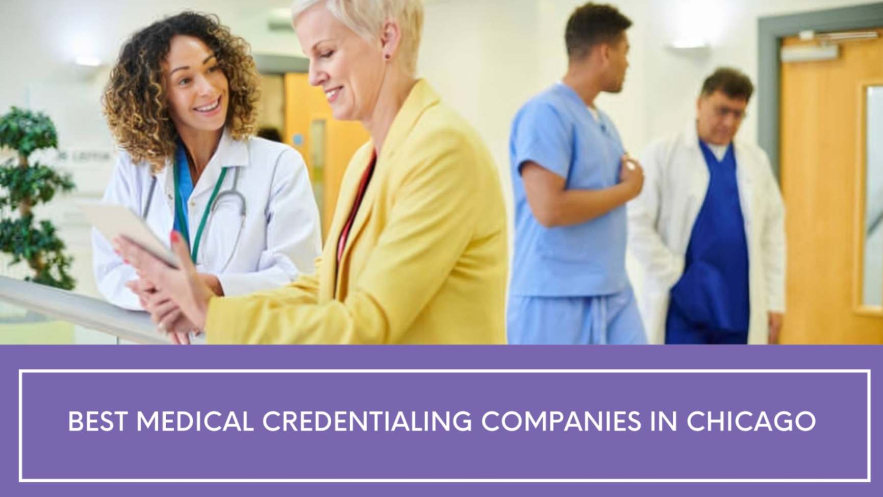 Best Medical Credentialing Companies in Chicago