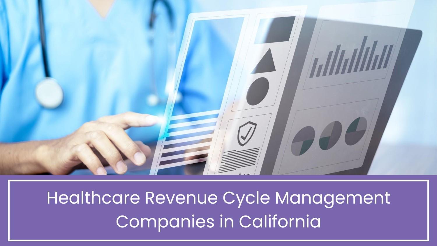 Healthcare Revenue Cycle Management Companies in California