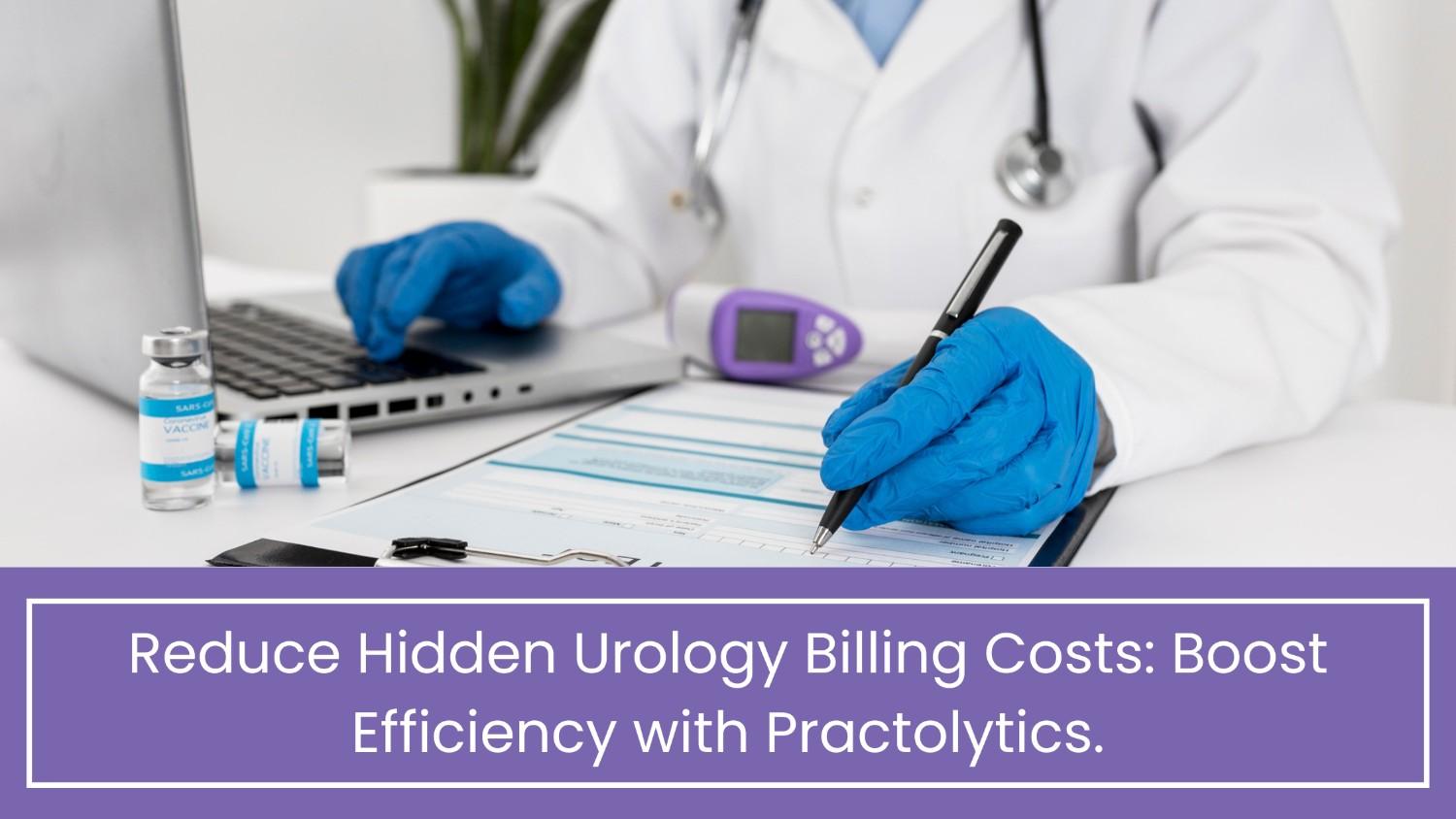 How to reduce hidden urology billing cost