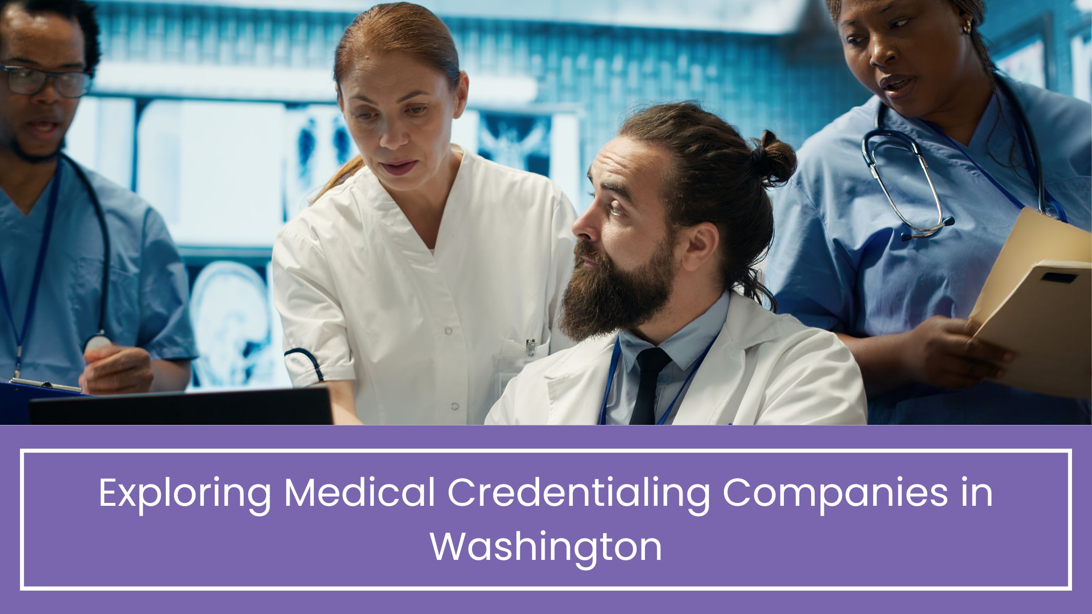 Medical Credentialing Companies in Washington