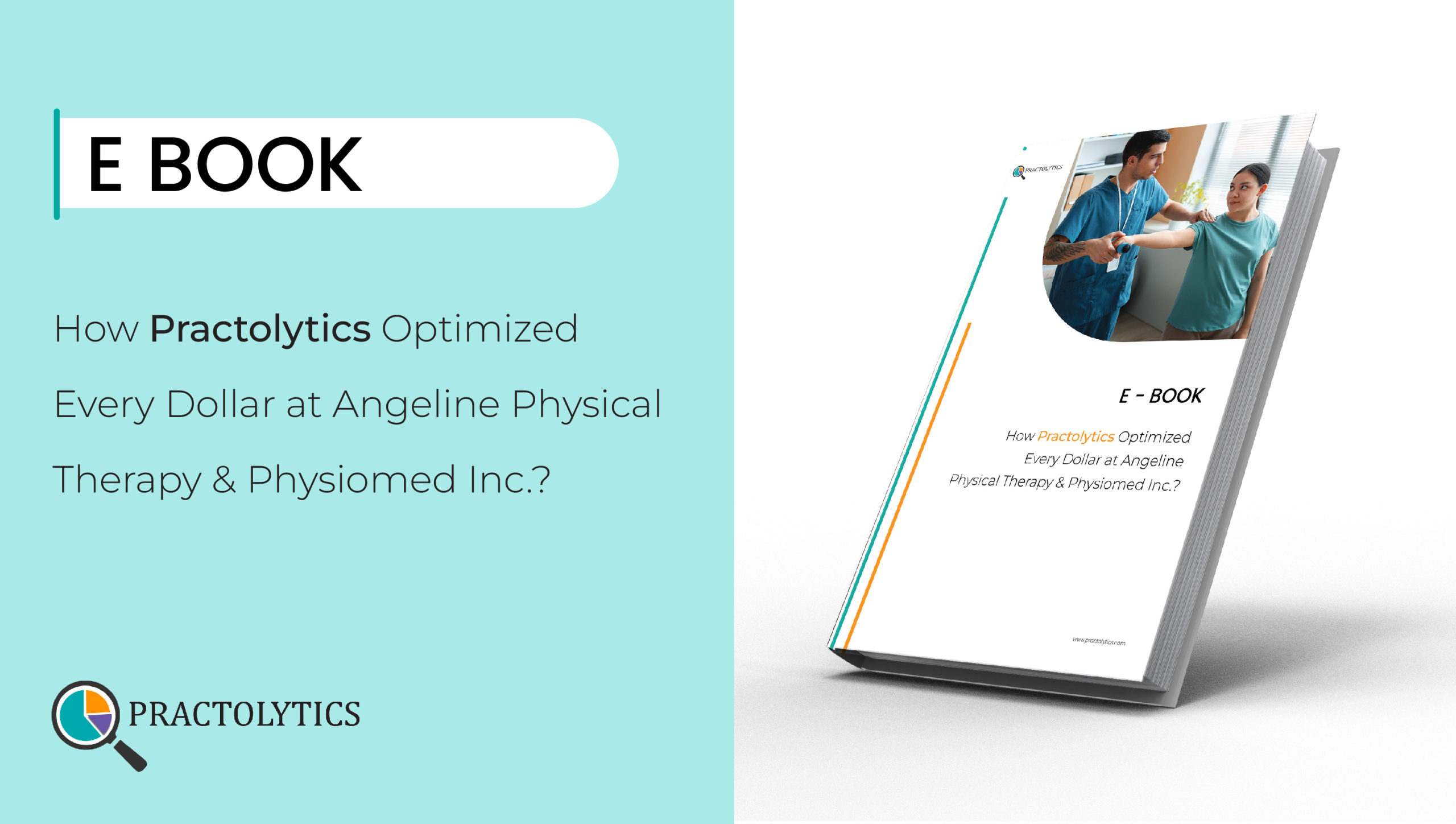 How Practolytics Optimized Every Dollar at Angeline Physical Therapy & Physiomed Inc.?