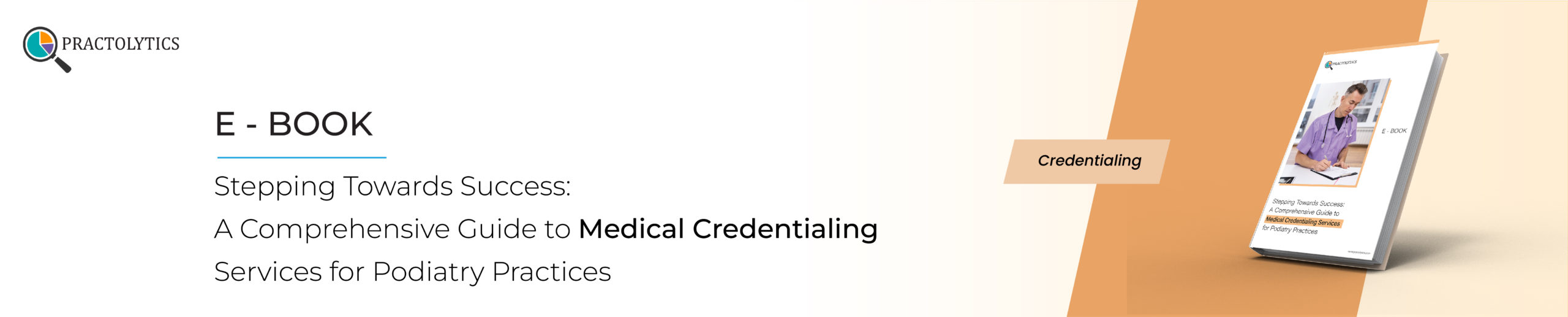 E book banner credentialing-01 Stepping Towards Success: A Comprehensive Guide to Medical Credentialing Services for Podiatry Practices