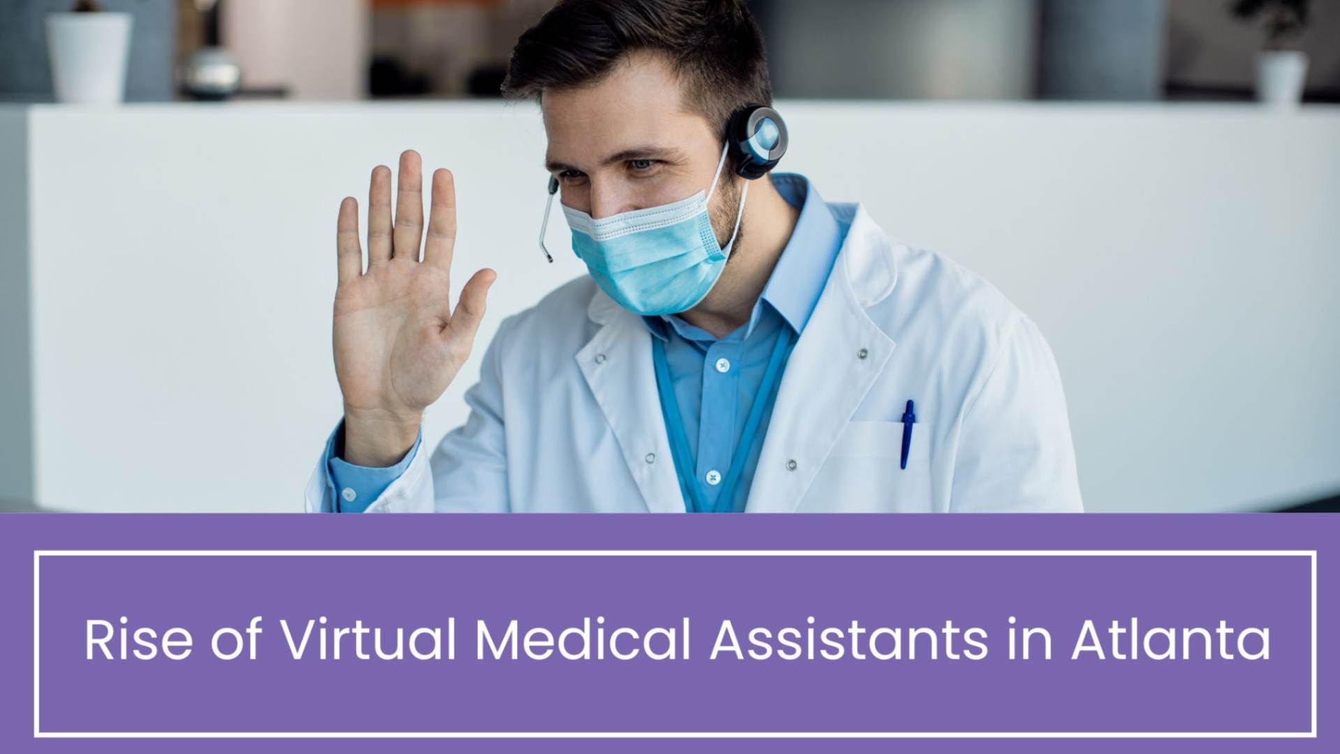 Virtual Medical Assistant Companies in Atlanta