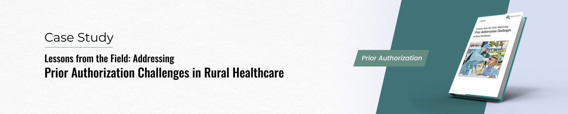 Lessons from the Field: Addressing Prior Authorization Challenges in Rural Healthcare