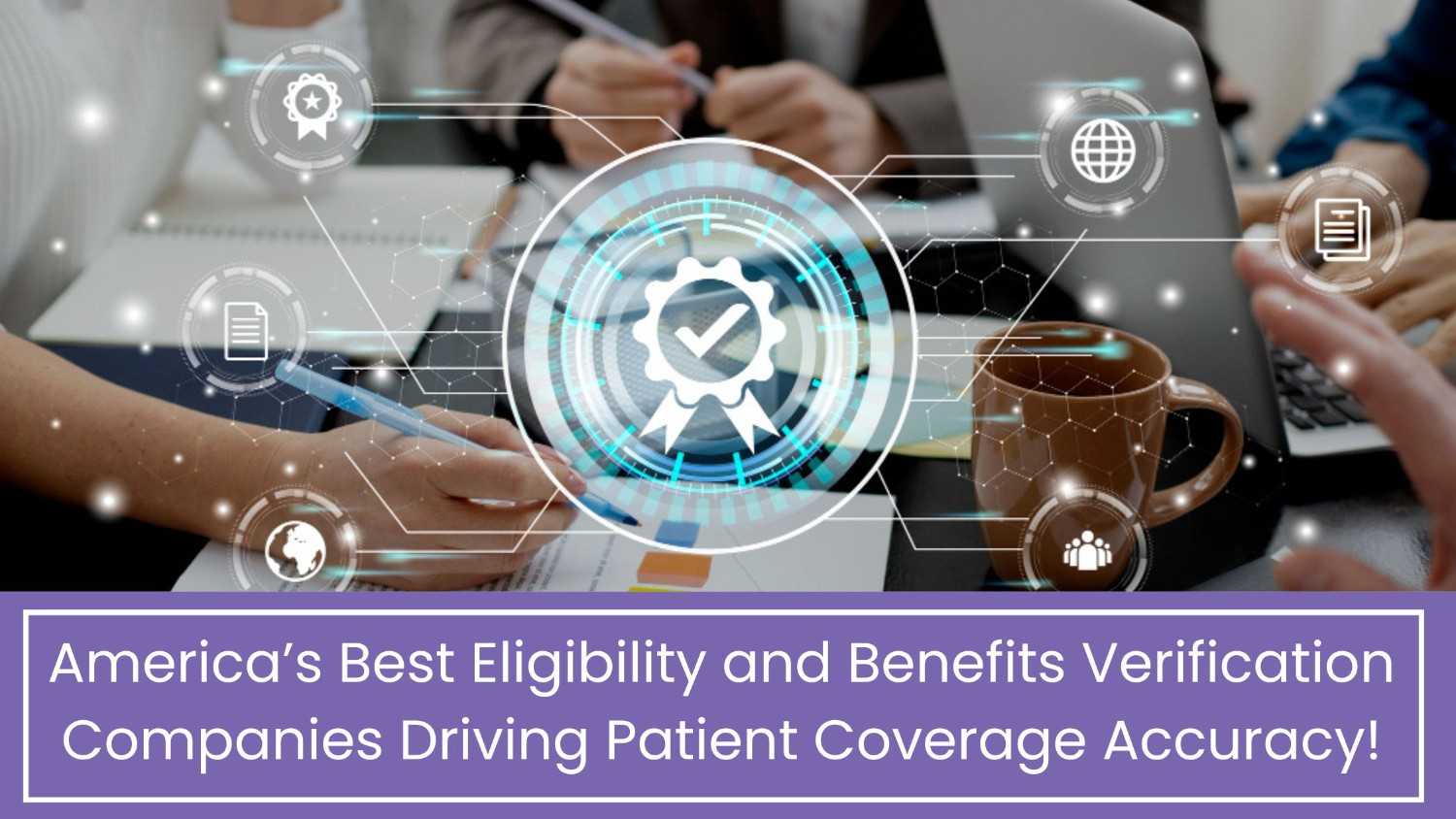 Eligibility and Benefits Verification Companies in USA