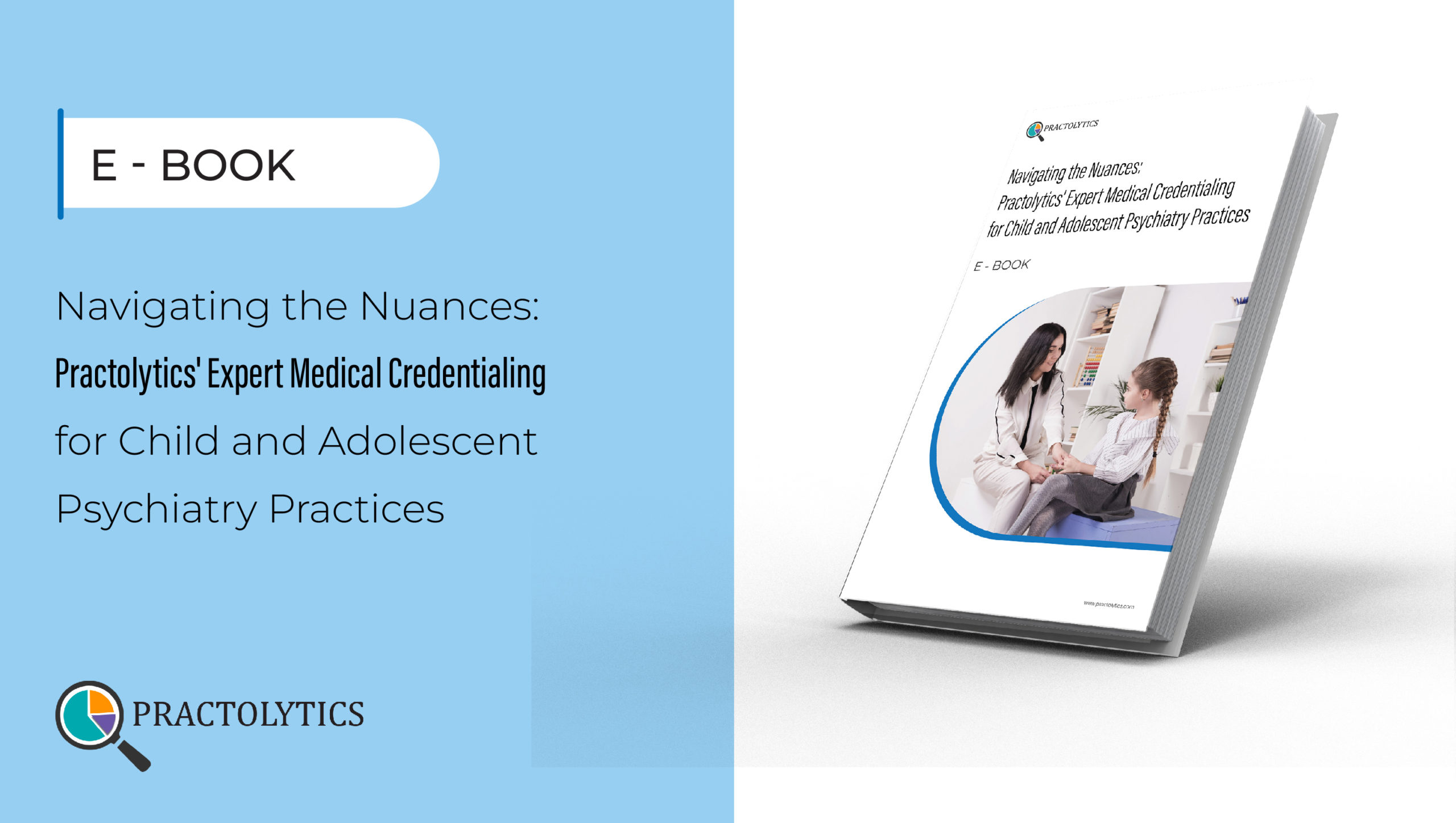 Navigating the Nuances: Practolytics' Expert Medical Credentialing for Child and Adolescent Psychiatry Practices