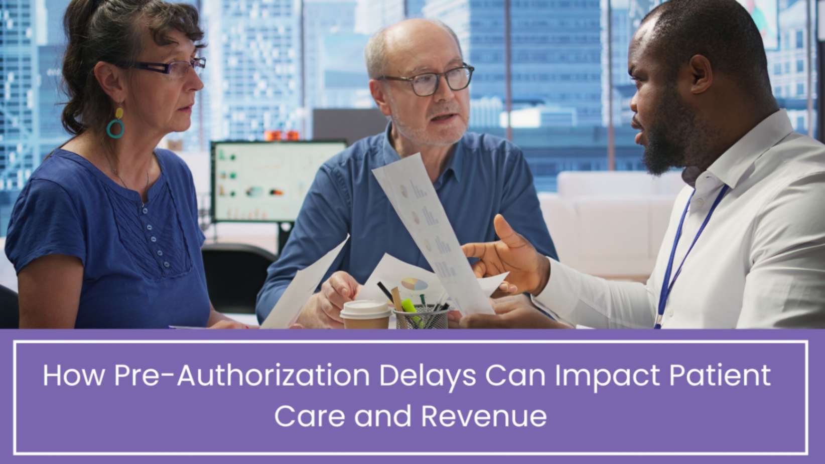 How Pre-Authorization Delays Can Impact Patient Care and Revenue