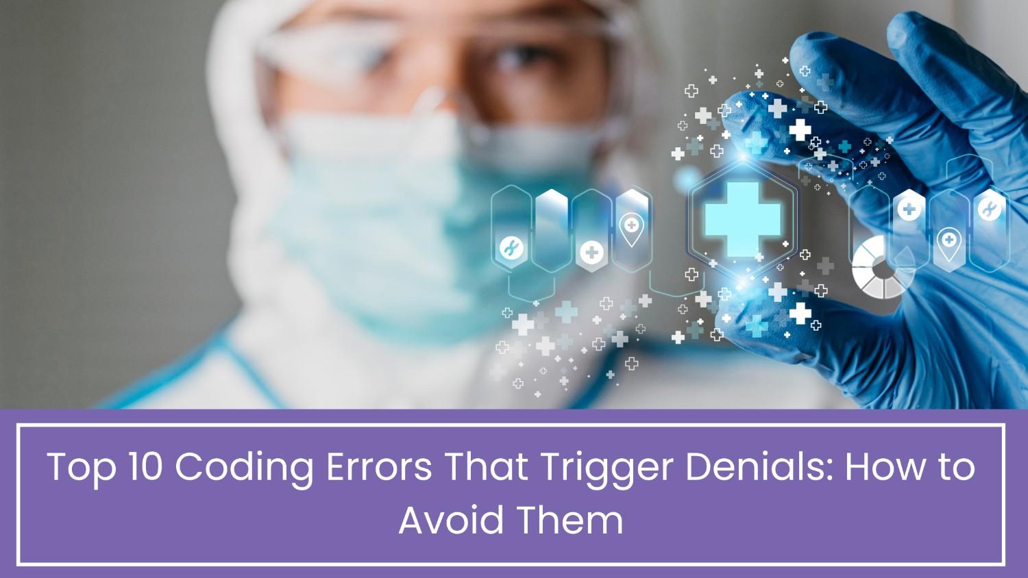 top 10 coding errors that trigger denials