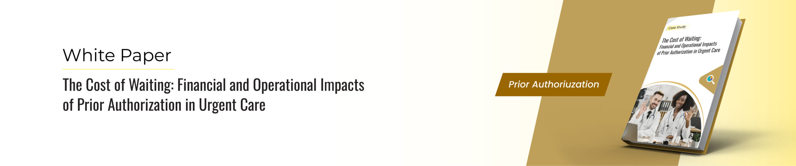 The Cost of Waiting: Financial and Operational Impacts of Prior Authorization in Urgent Care