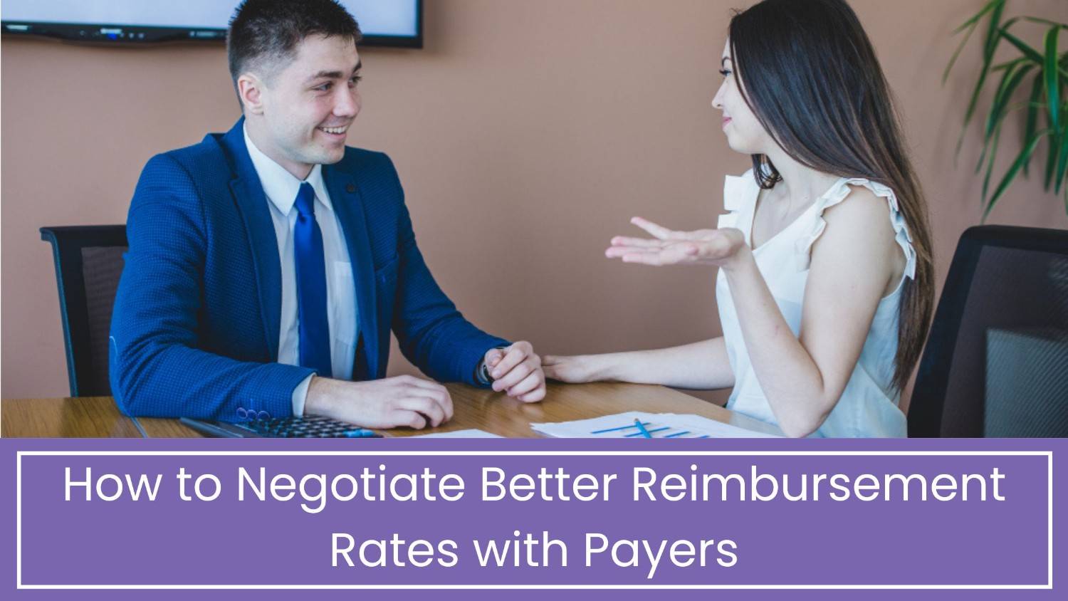 How to Negotiate Better Reimbursement Rates with Payers