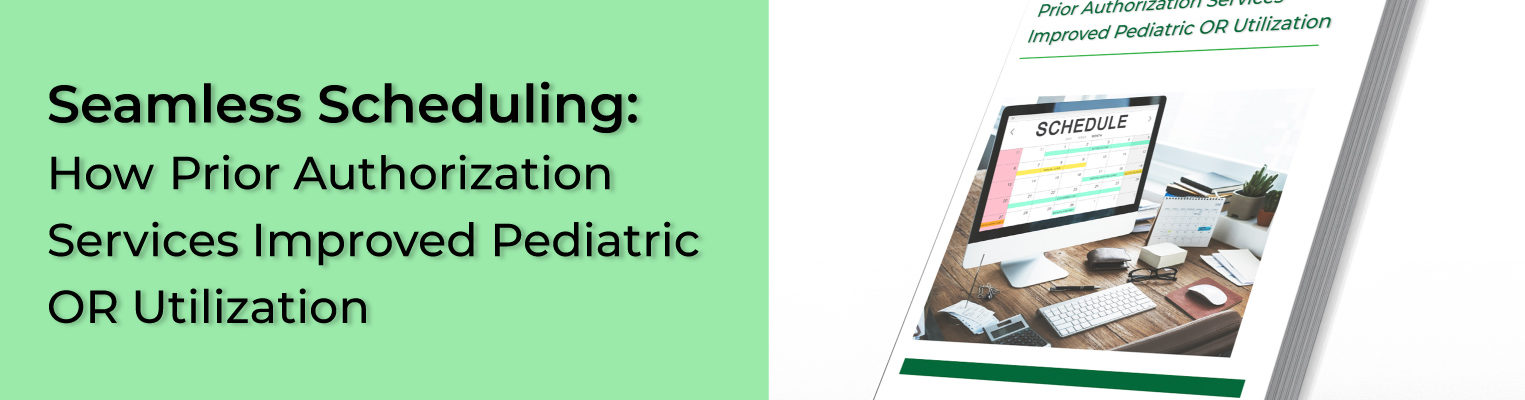 Seamless Scheduling: How Prior Authorization Services Improved Pediatric OR Utilization