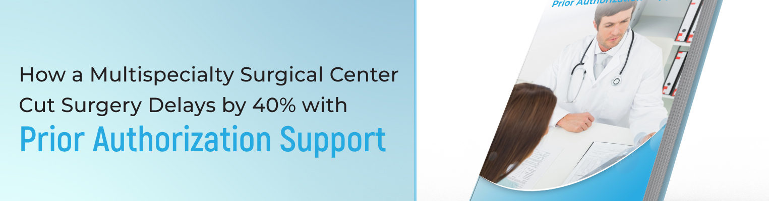 How a Multispecialty Surgical Center Cut Surgery Delays by 40% with Prior Authorization Support
