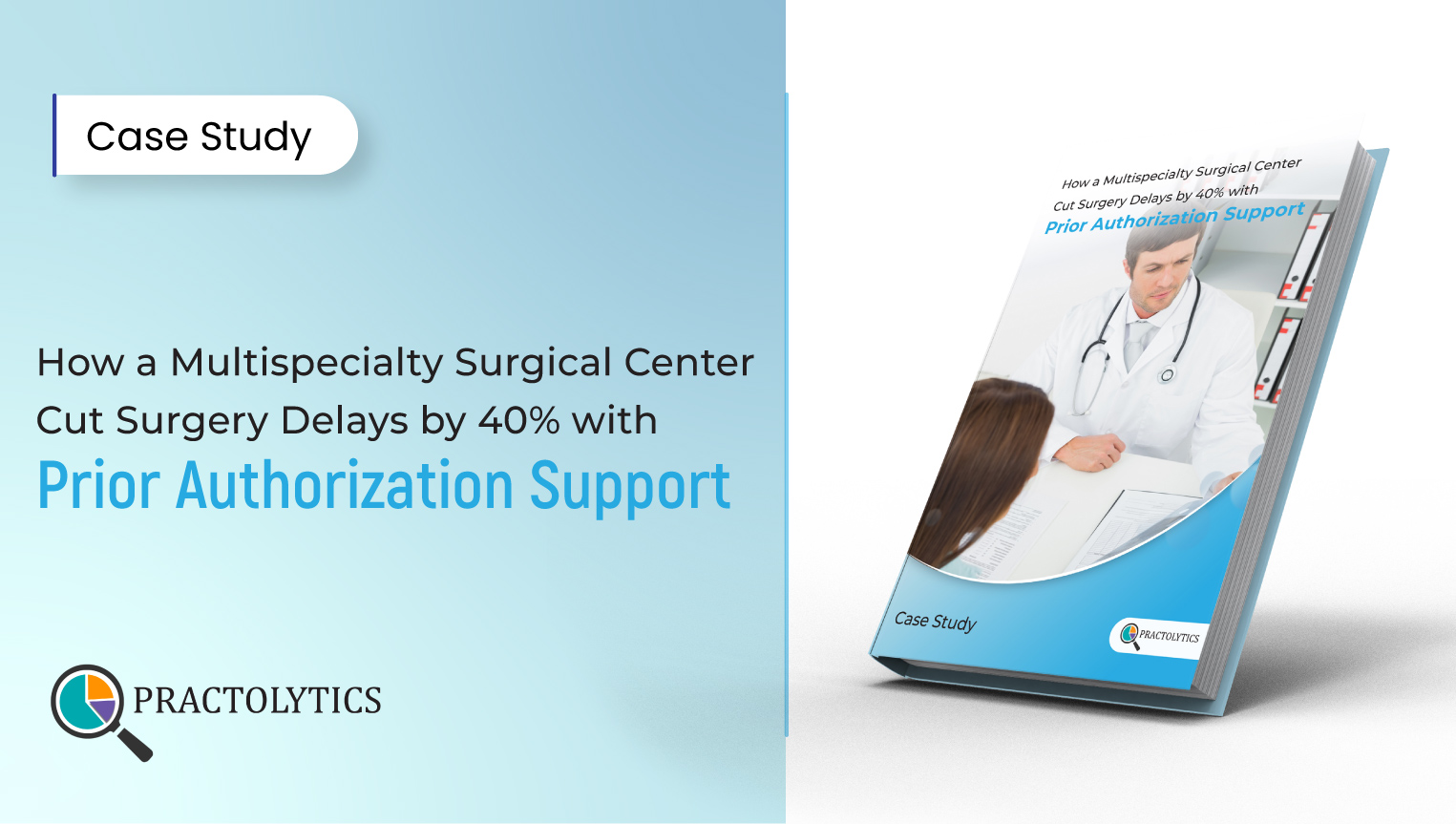 How a Multispecialty Surgical Center Cut Surgery Delays by 40% with Prior Authorization Support