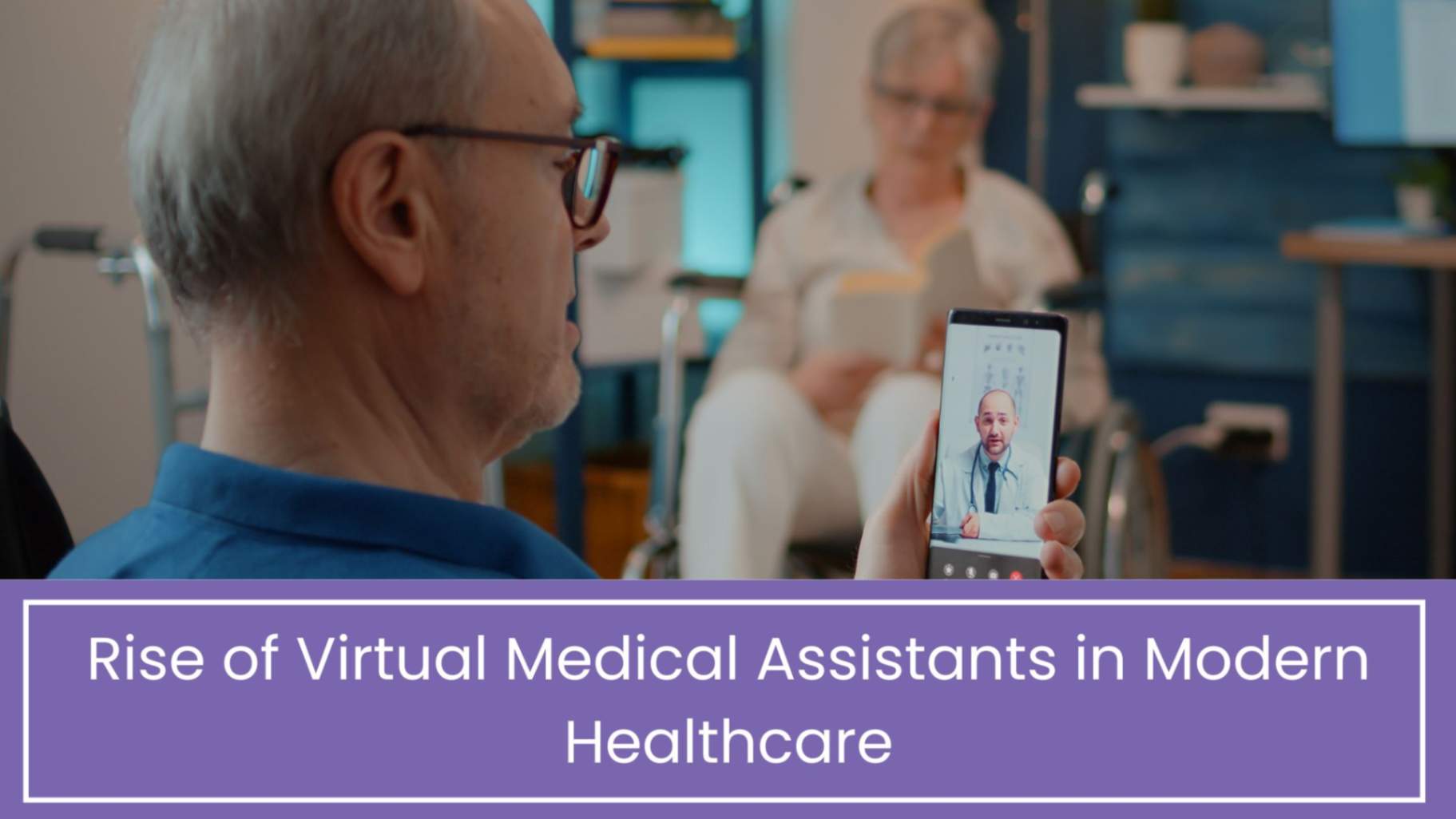 Rise of Virtual Medical Assistants in Modern Healthcare
