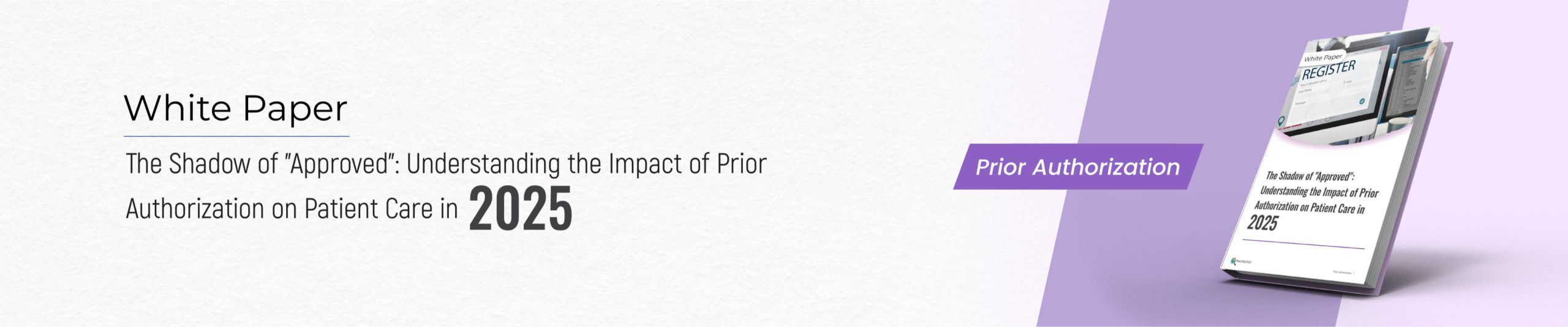 The Shadow of "Approved": Understanding the Impact of Prior Authorization on Patient Care in 2025