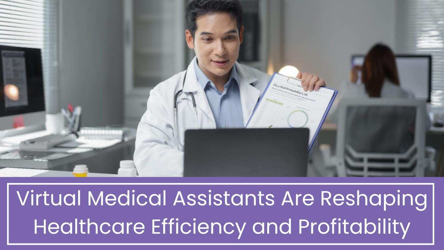 Everything Providers Should Know About Virtual Medical Assistants