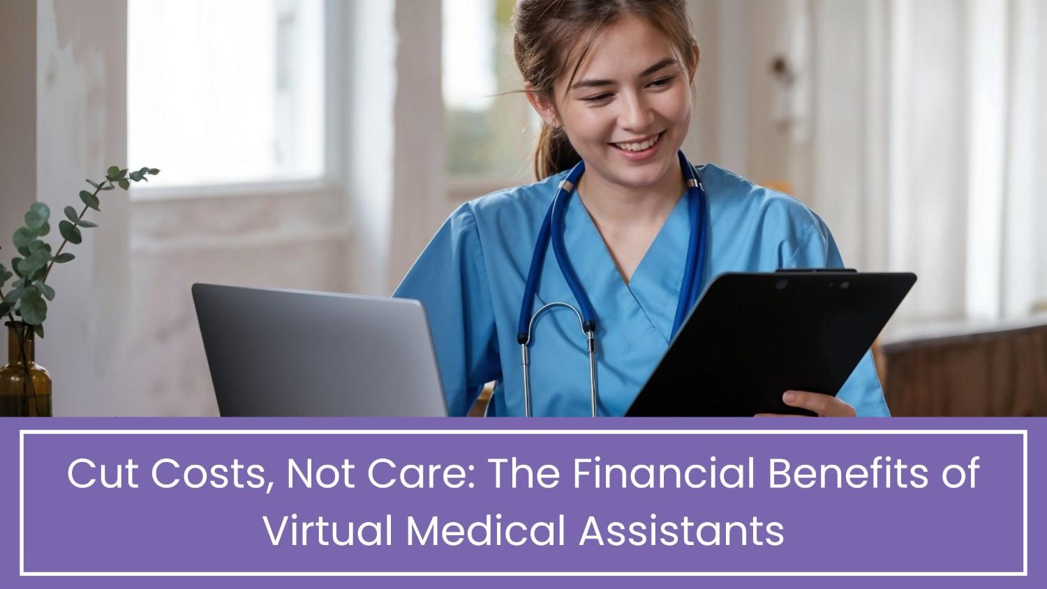 How to Cut Costs with Virtual Medical Assistants