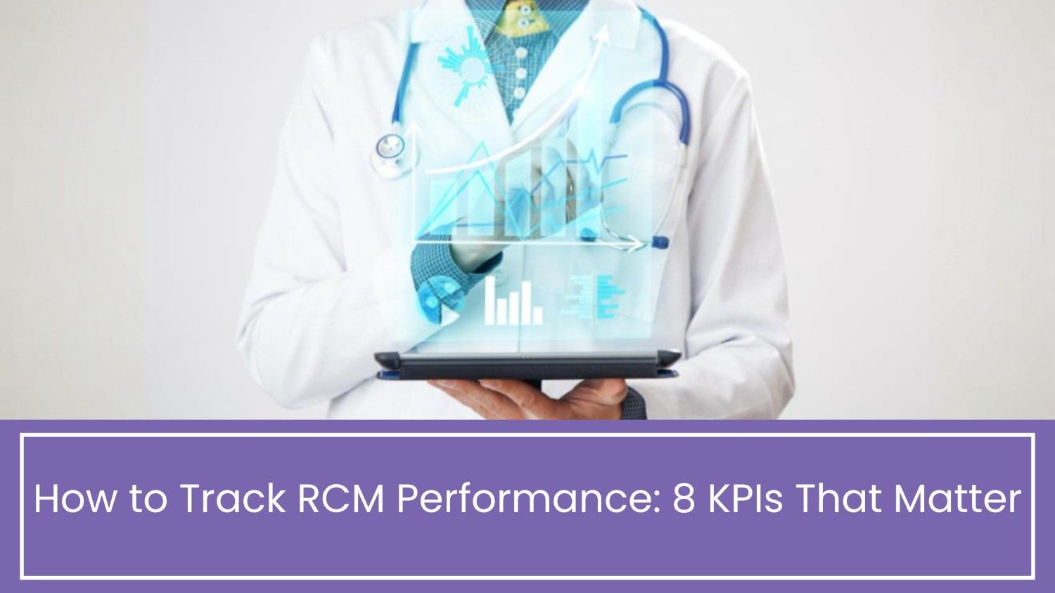 8 KPIs to Monitor for RCM Success